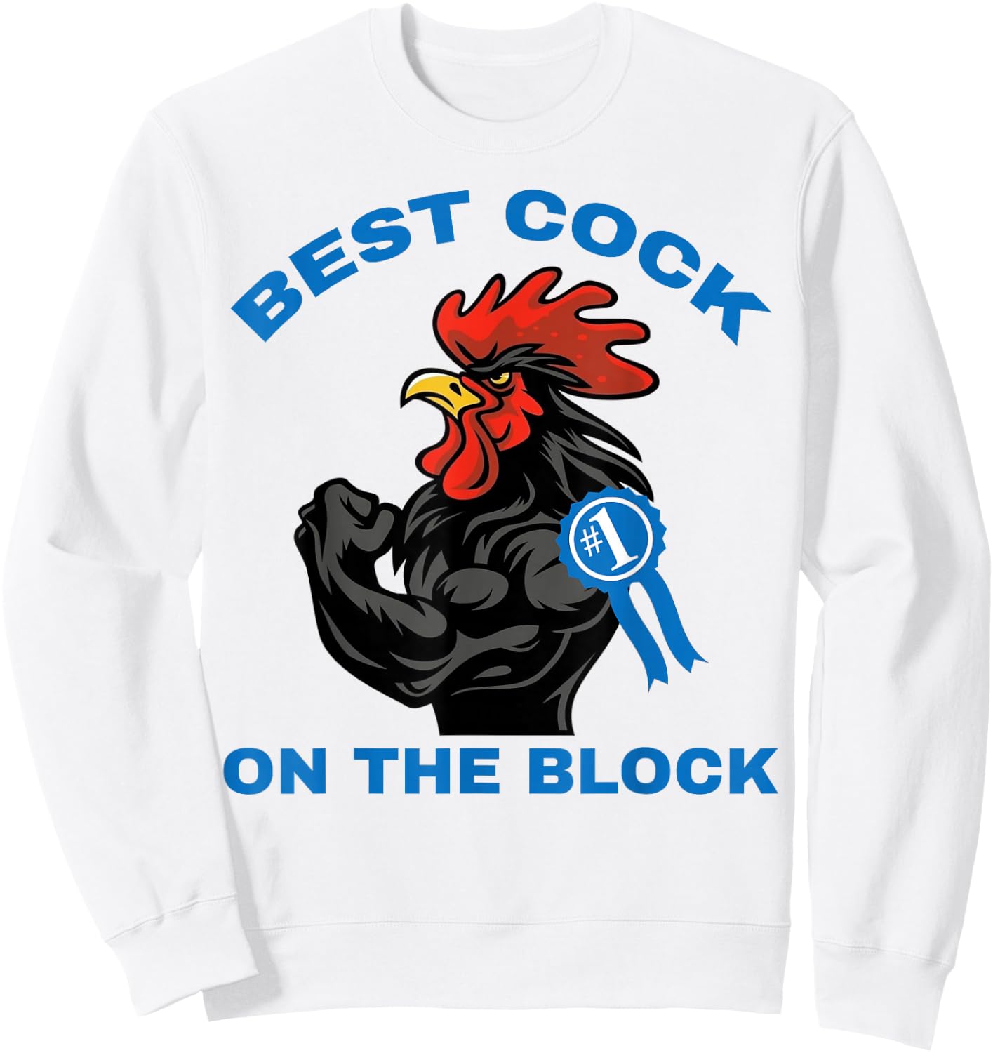 Rooster #1 Best Cock On The Block Sweatshirt - Sweatshirt | White