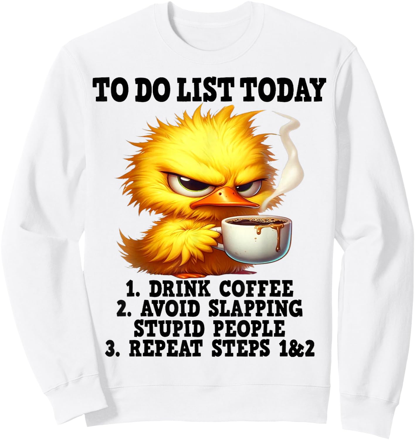 Cute Duck To Do List Today 1 Drink Coffee Sweatshirt - Sweatshirt | White