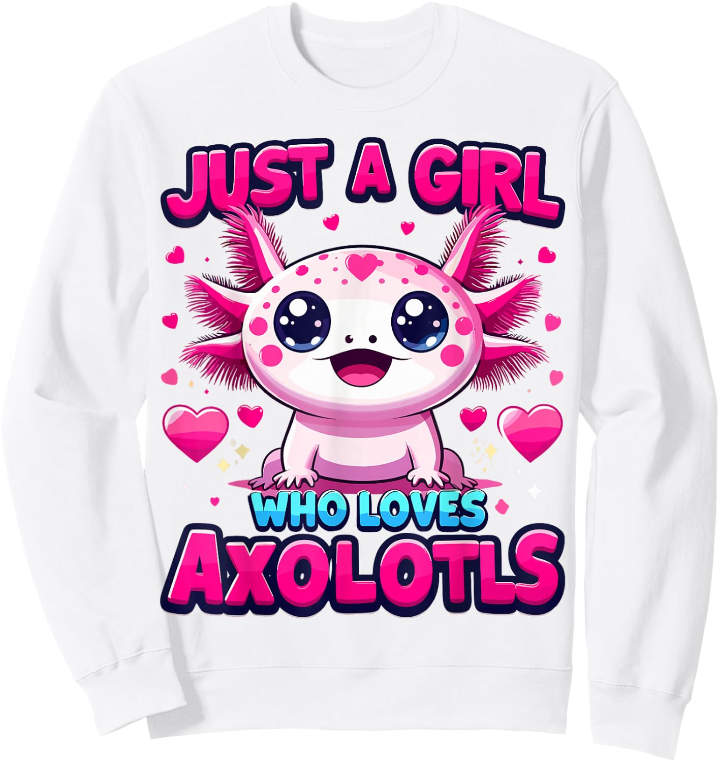 Axolotl Kawaii Just a Girl Who Loves Axolotls Sweatshirt - Sweatshirt | White