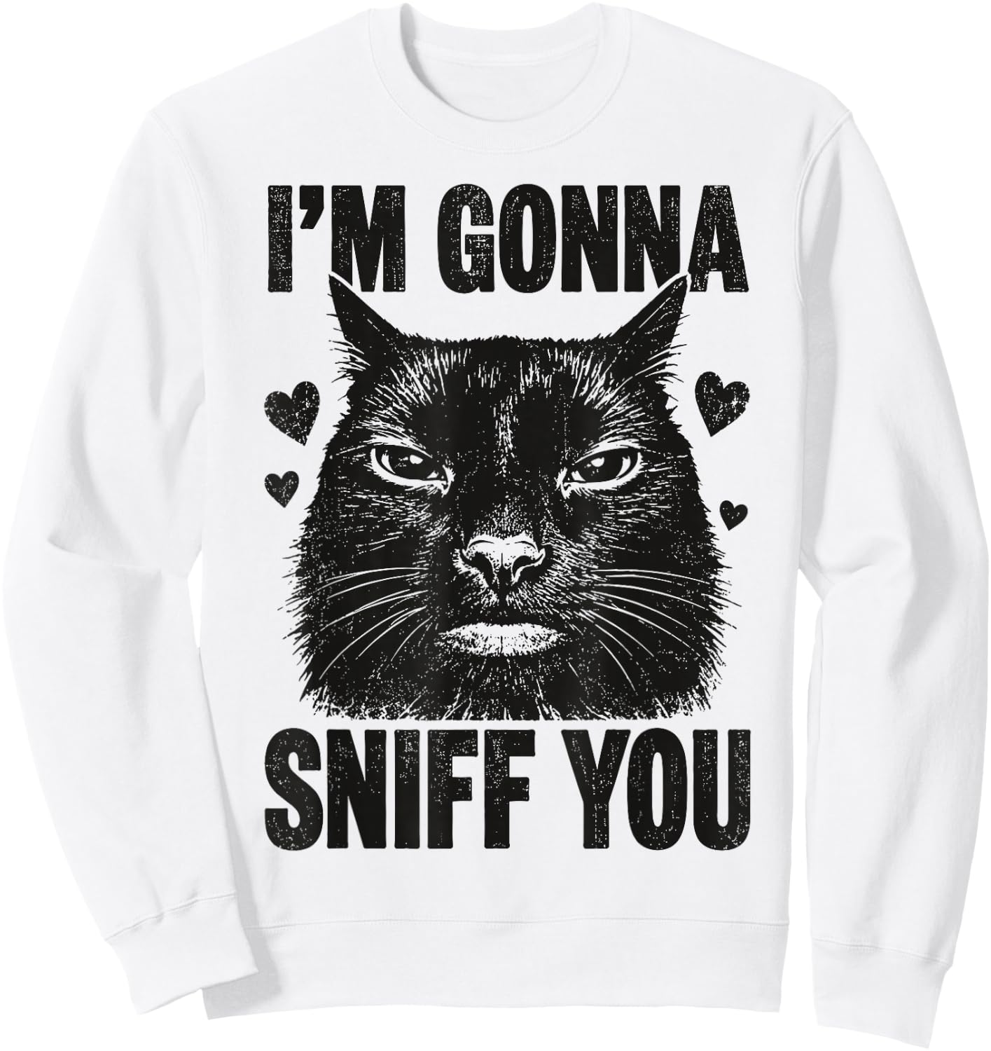 I'm Gonna Sniff You Funny Black Cat Sweatshirt - Sweatshirt | White