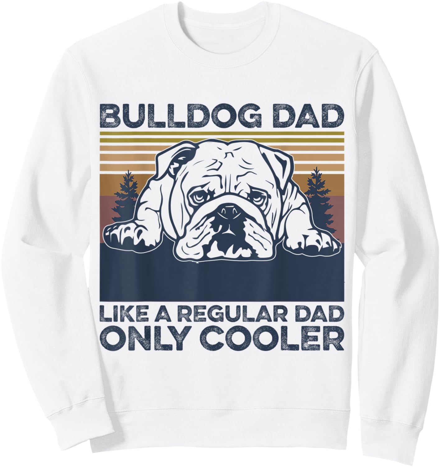 Bulldog Dad Like a Regular Dad Christmas Fathers Day Sweatshirt - Sweatshirt | White