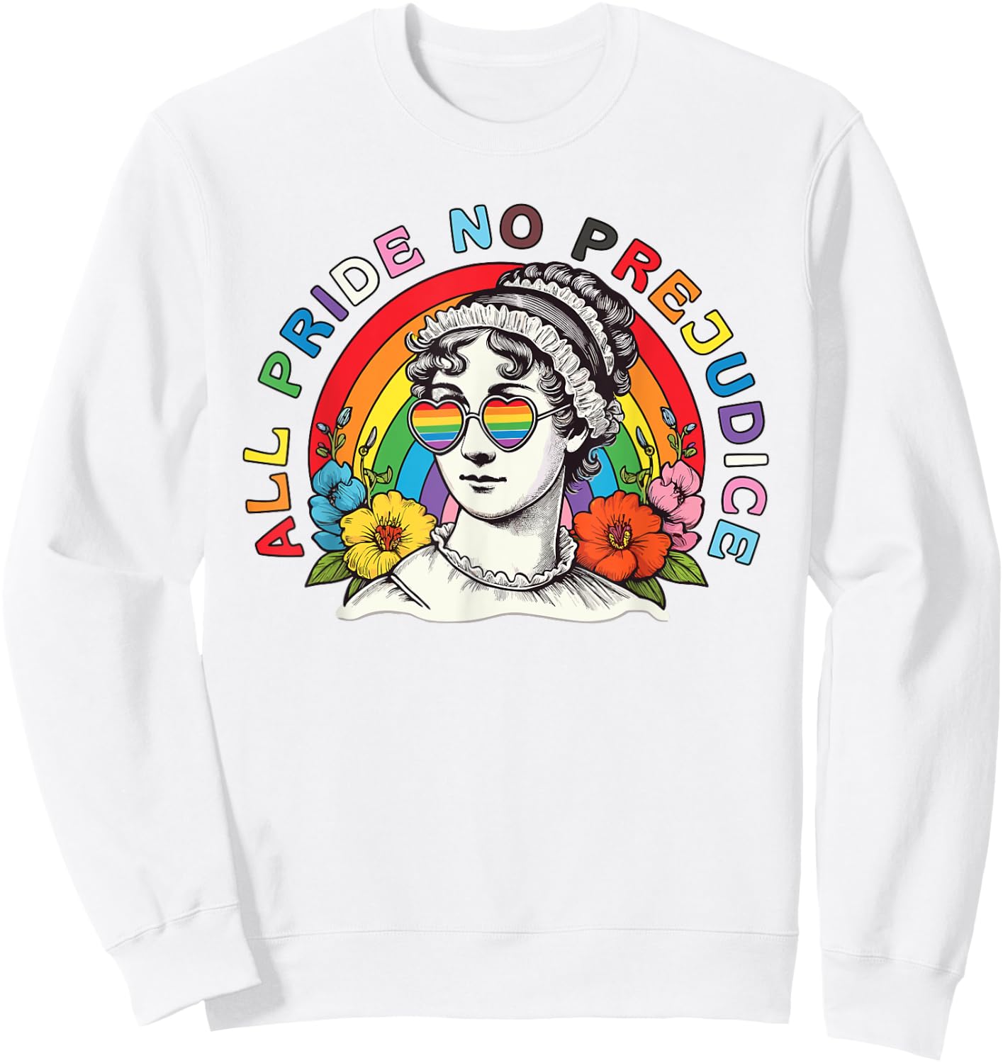 All Pride No Prejudice Gay Pride Funny Jane Austen Women Men Sweatshirt - Sweatshirt | White