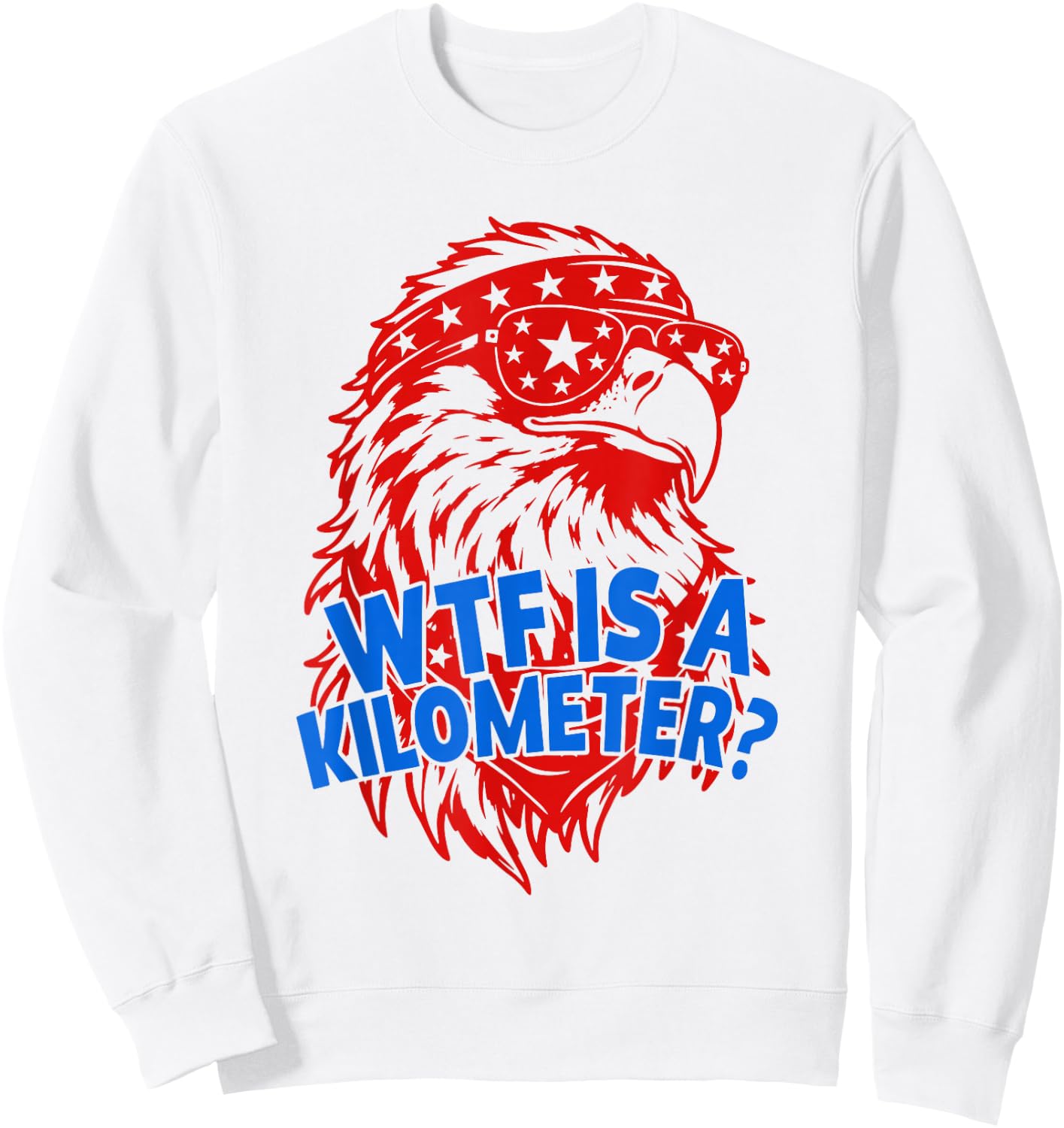 WTF is A Kilometer Funny 4th of July USA Founding Father Sweatshirt - Sweatshirt | White