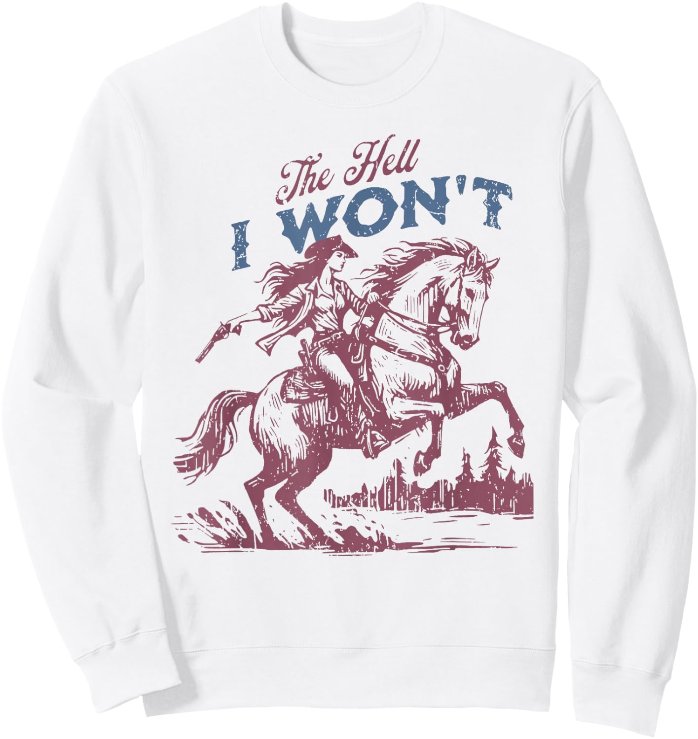 The Hell I Won't Vintage Western Rodeo Cowboy Gift Sweatshirt - Sweatshirt | White