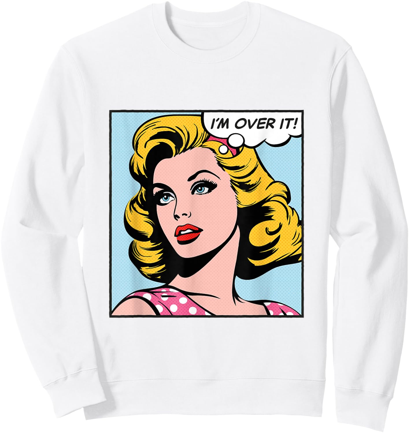 I'm over it, pop art girl Sweatshirt - Sweatshirt | White