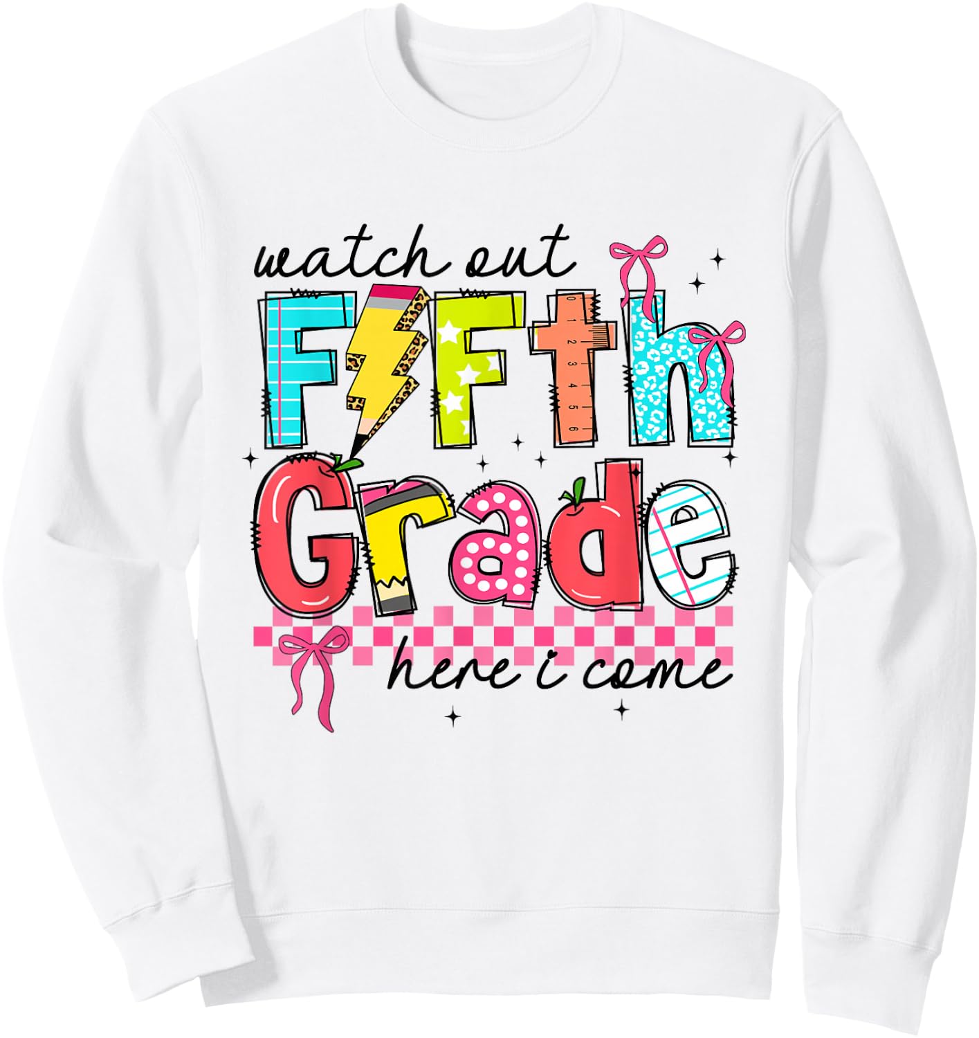 Watch Out Fifth Grade Here I Come First Day of 5th Grade Sweatshirt - Sweatshirt | White