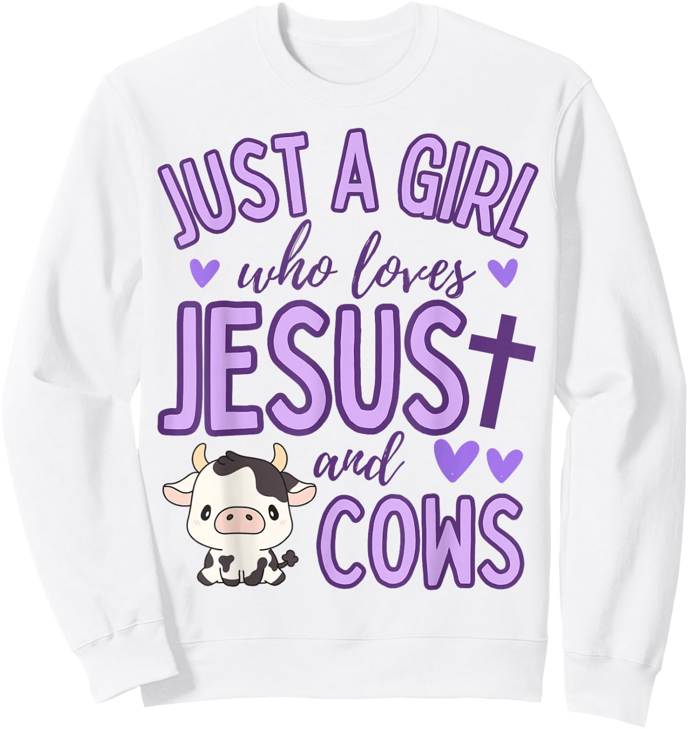 Just A Girl Who Loves Jesus and Cows Christian Cute Sweatshirt - Sweatshirt | White