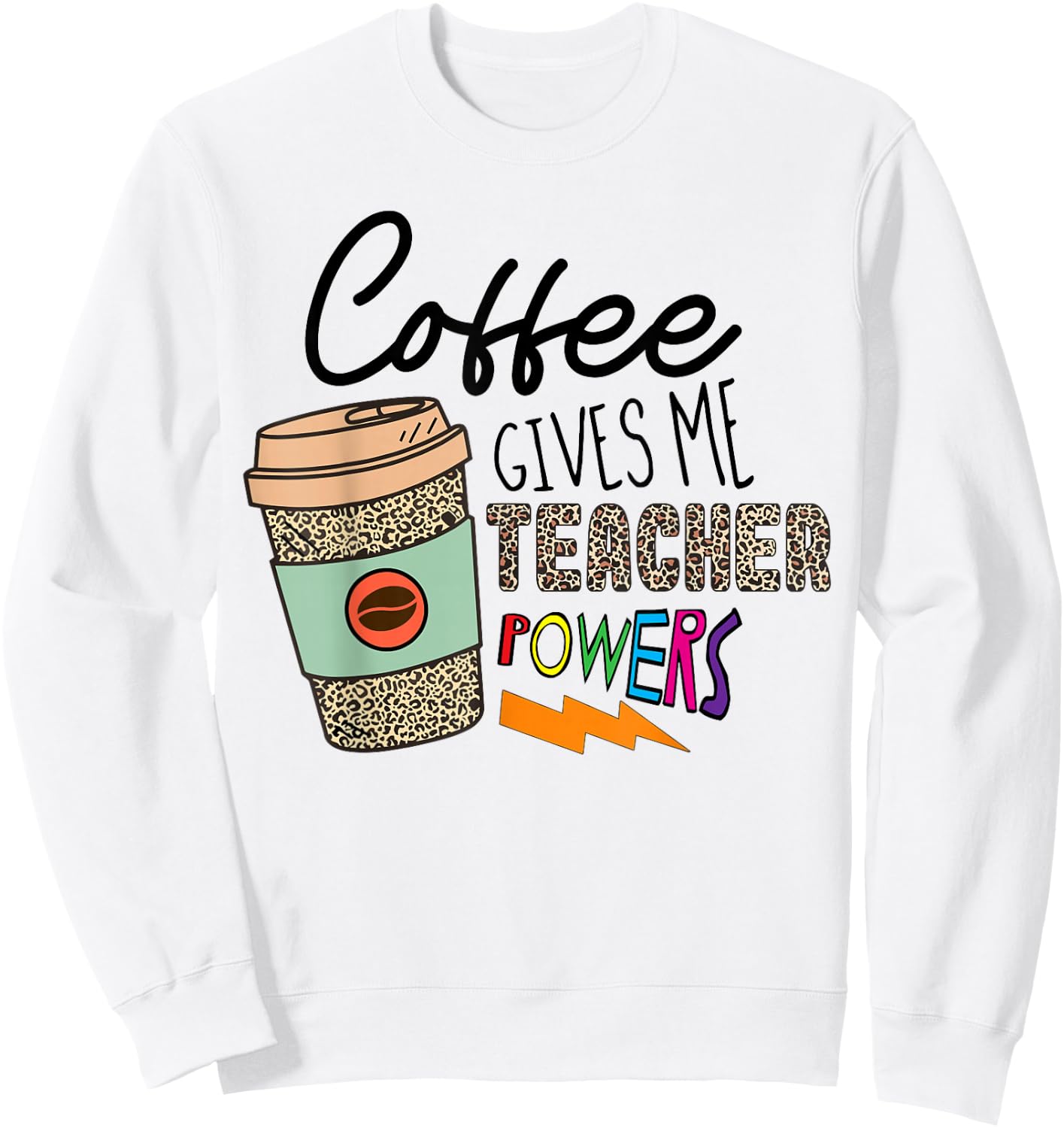 Coffee Gives Me Teacher Powers Back To School Leopard Women Sweatshirt - Sweatshirt | White