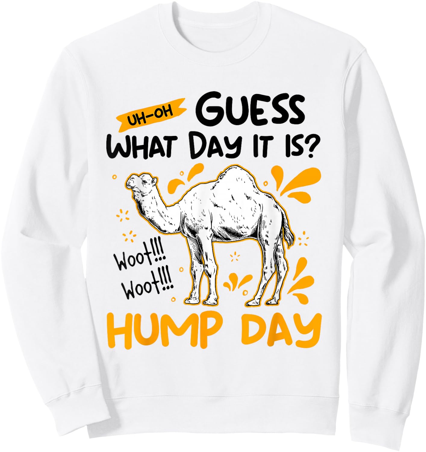 Guess What Day It Is Camel Hump Day Animal Camel Lover Sweatshirt - Sweatshirt | White