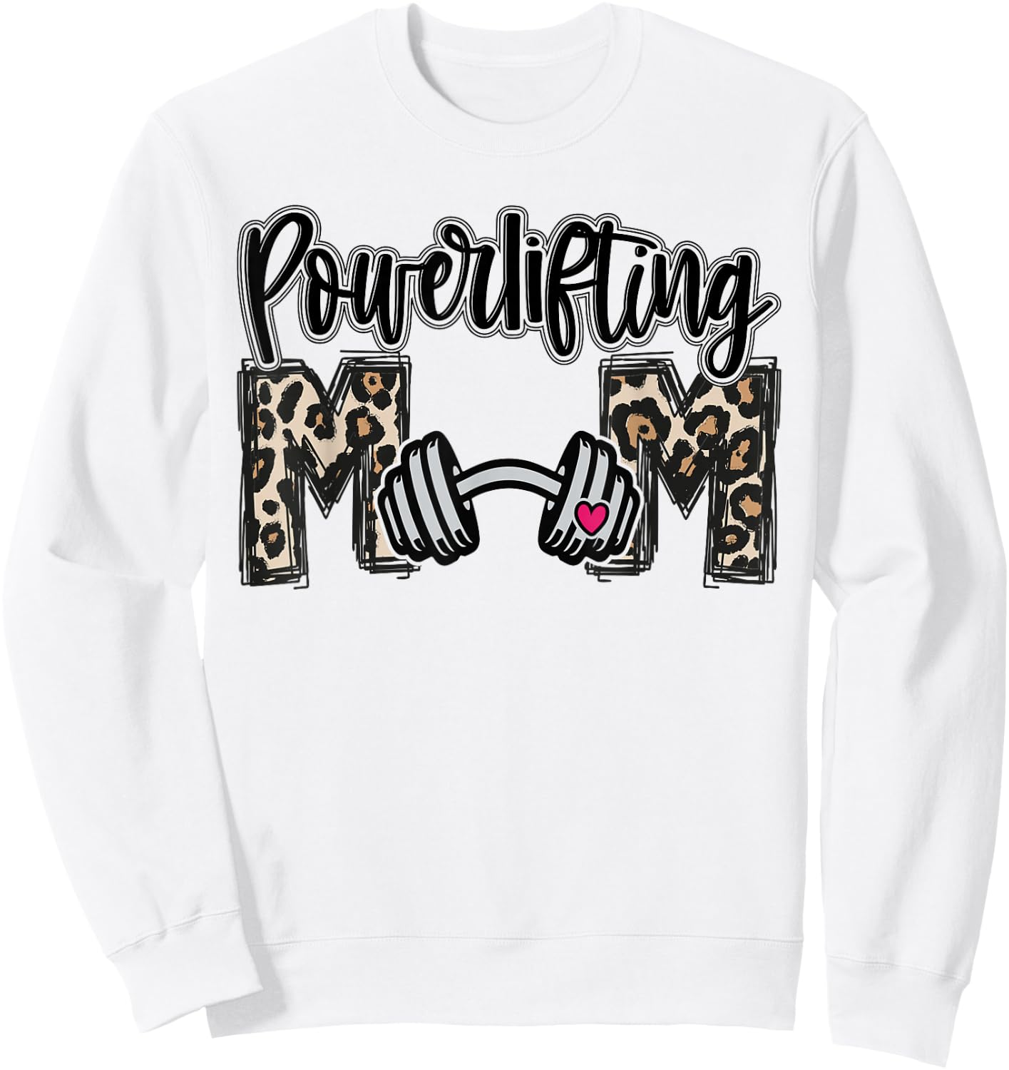Leopard Loud Proud Powerlifting Mom Player Mama Funny Cute Sweatshirt - Sweatshirt | White