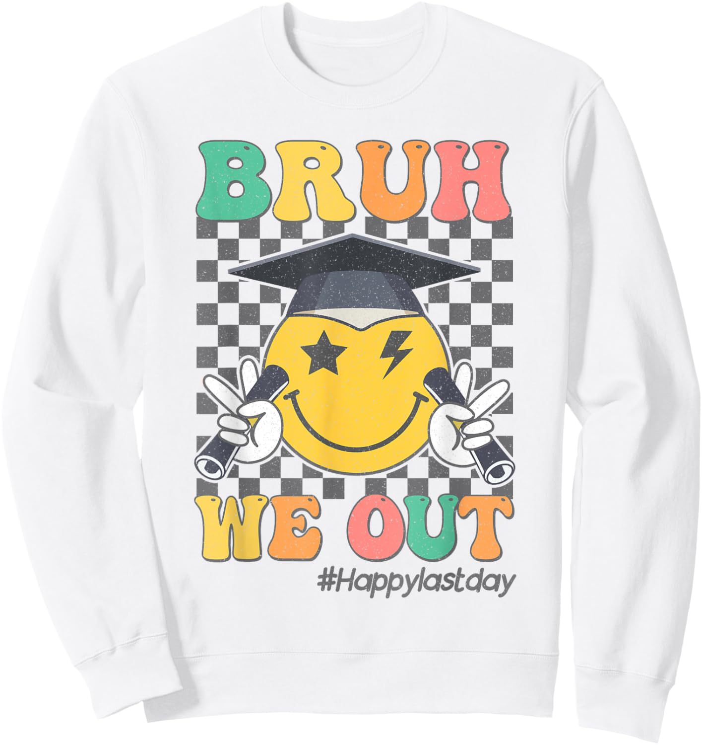 Bruh We Out Happy Last Day Of School Student Graduation Sweatshirt - Sweatshirt | White