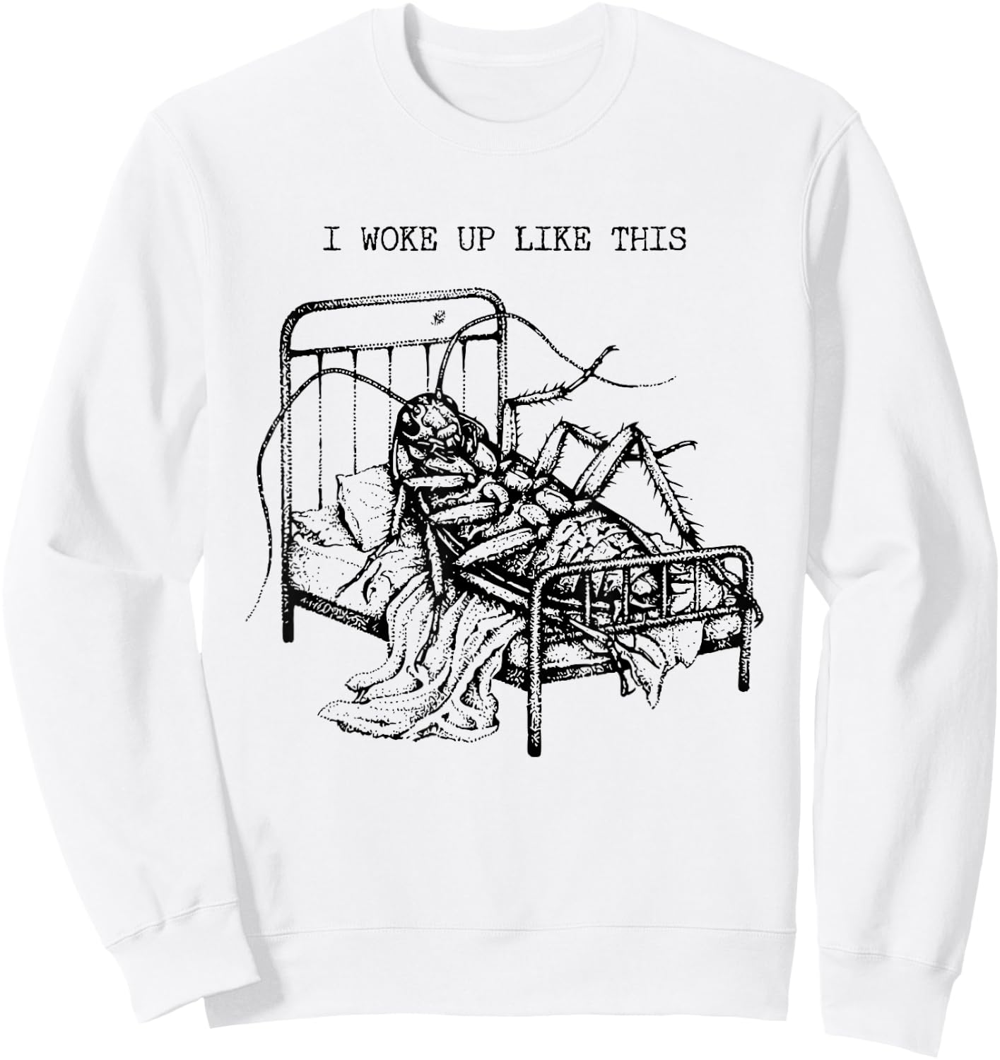 I Woke Up Like This Kafka Verwandlung Literatur Humor Sweatshirt - Sweatshirt | White