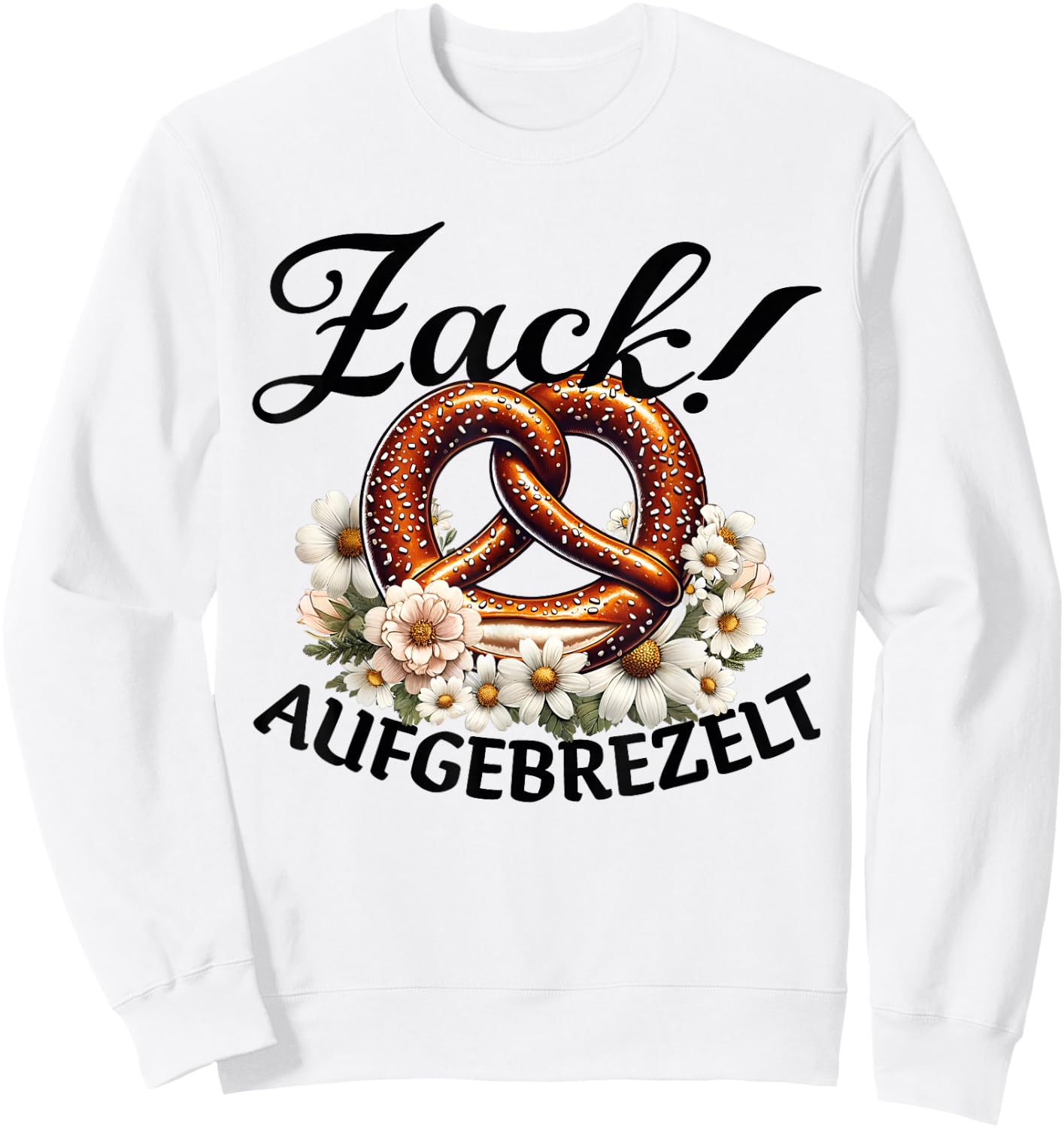 Zack Aufgebrezelt Bayern Volksfest Top Dirndl Replacement , White Sweatshirt - Sweatshirt | White
