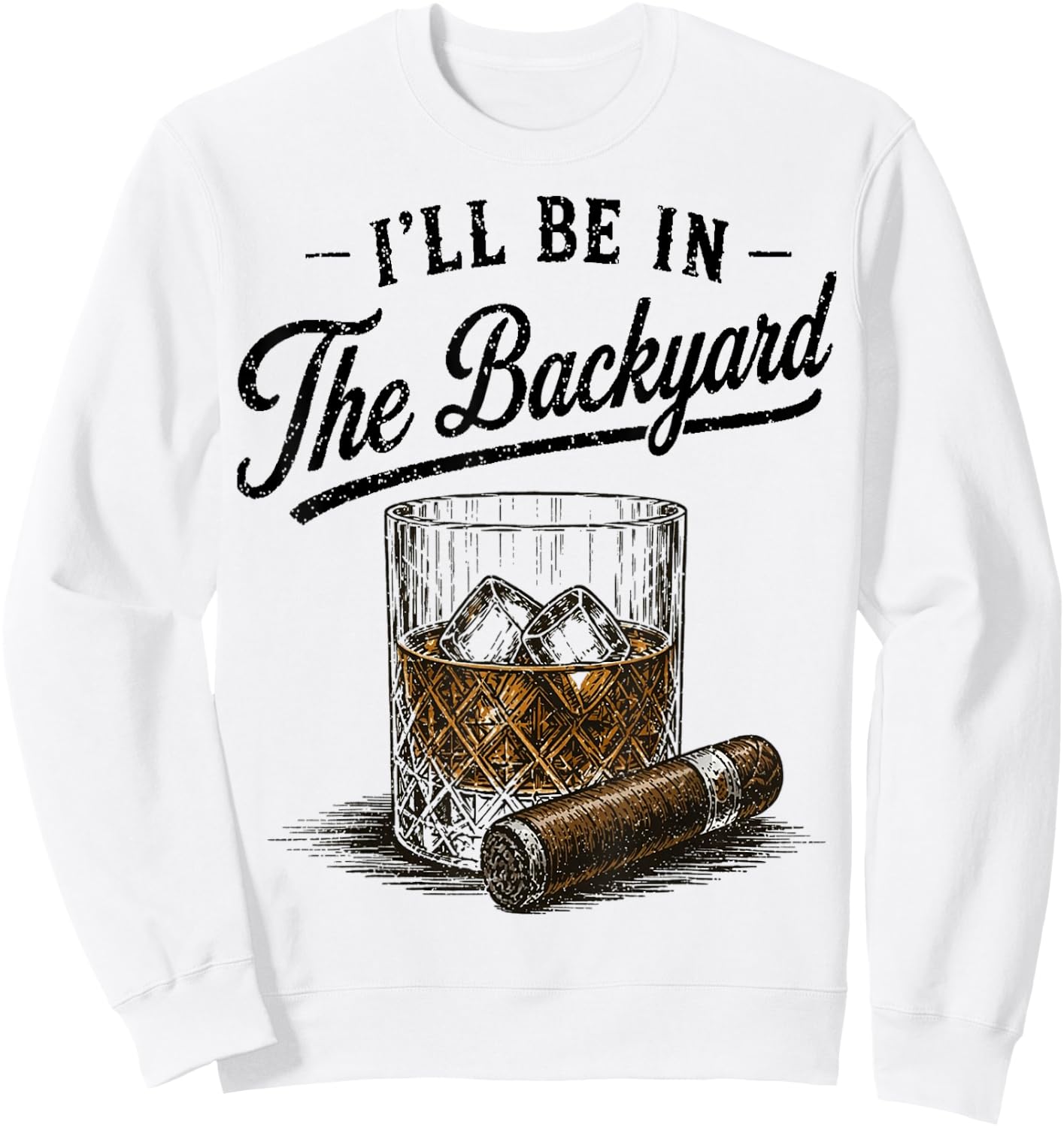 I’ll Be in The Backyard. Vintage Art Drinking Theme Sweatshirt - Sweatshirt | White