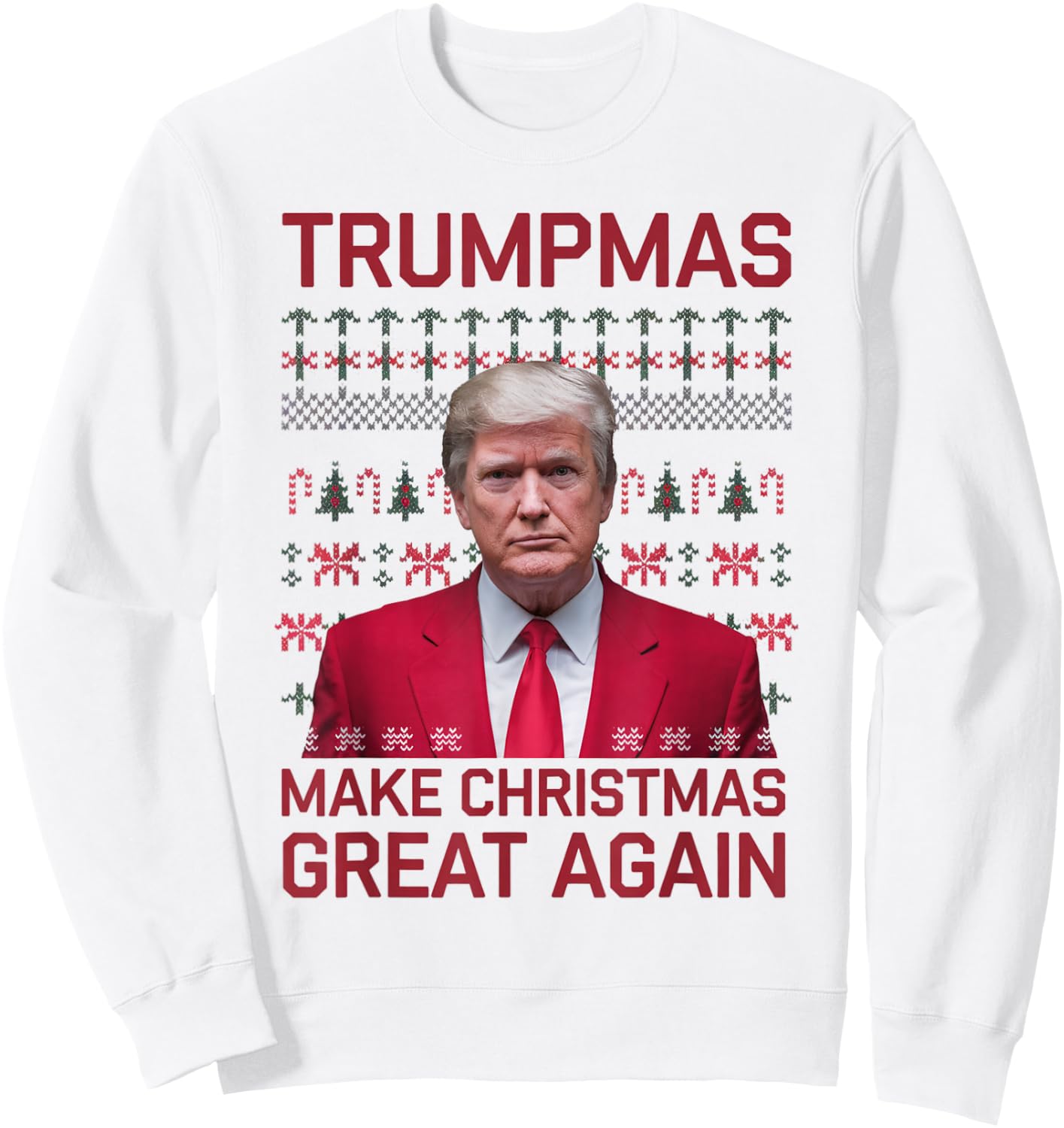 Funny Humorous Trumpmas Make Christmas Great Again Ugly Xmas Sweatshirt - Sweatshirt | White