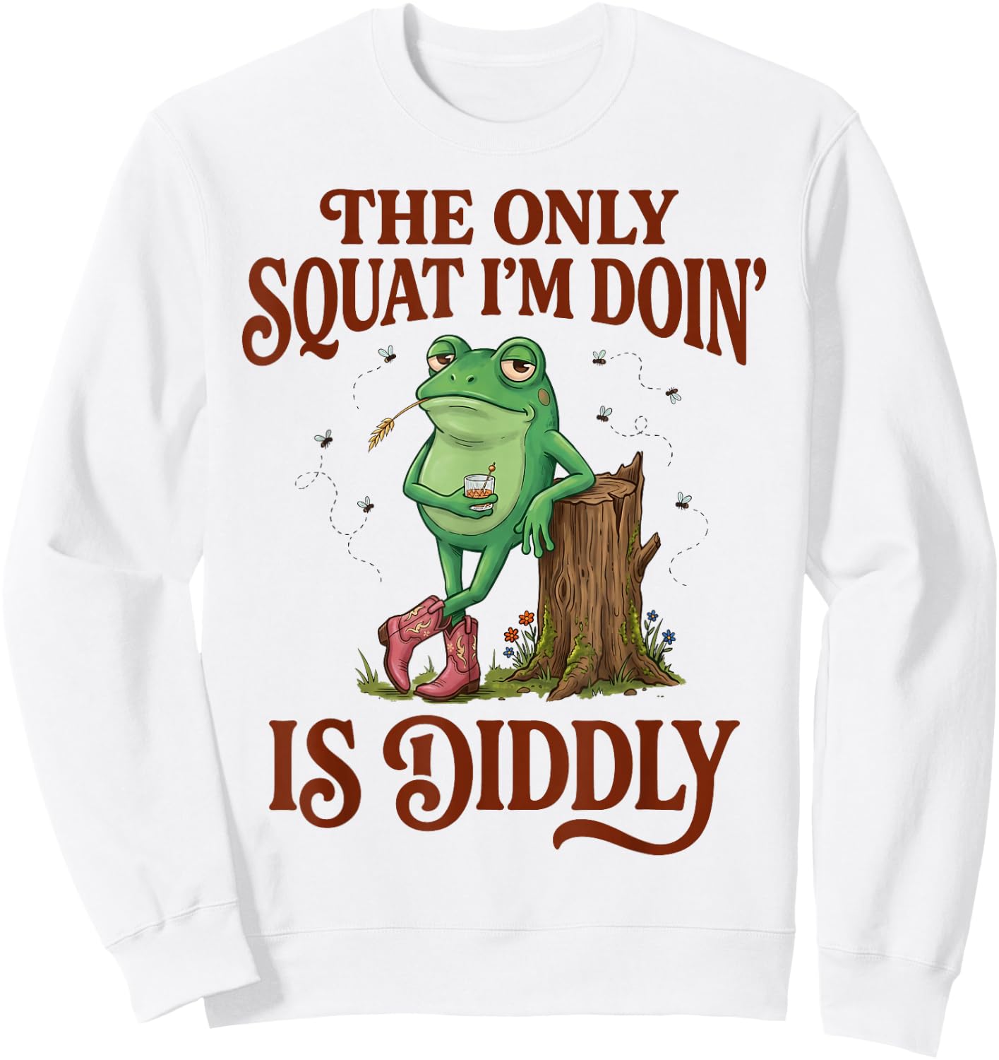 The Only Squat I'm Doing is Diddly Frog Meme Funny Drinking Sweatshirt - Sweatshirt | White