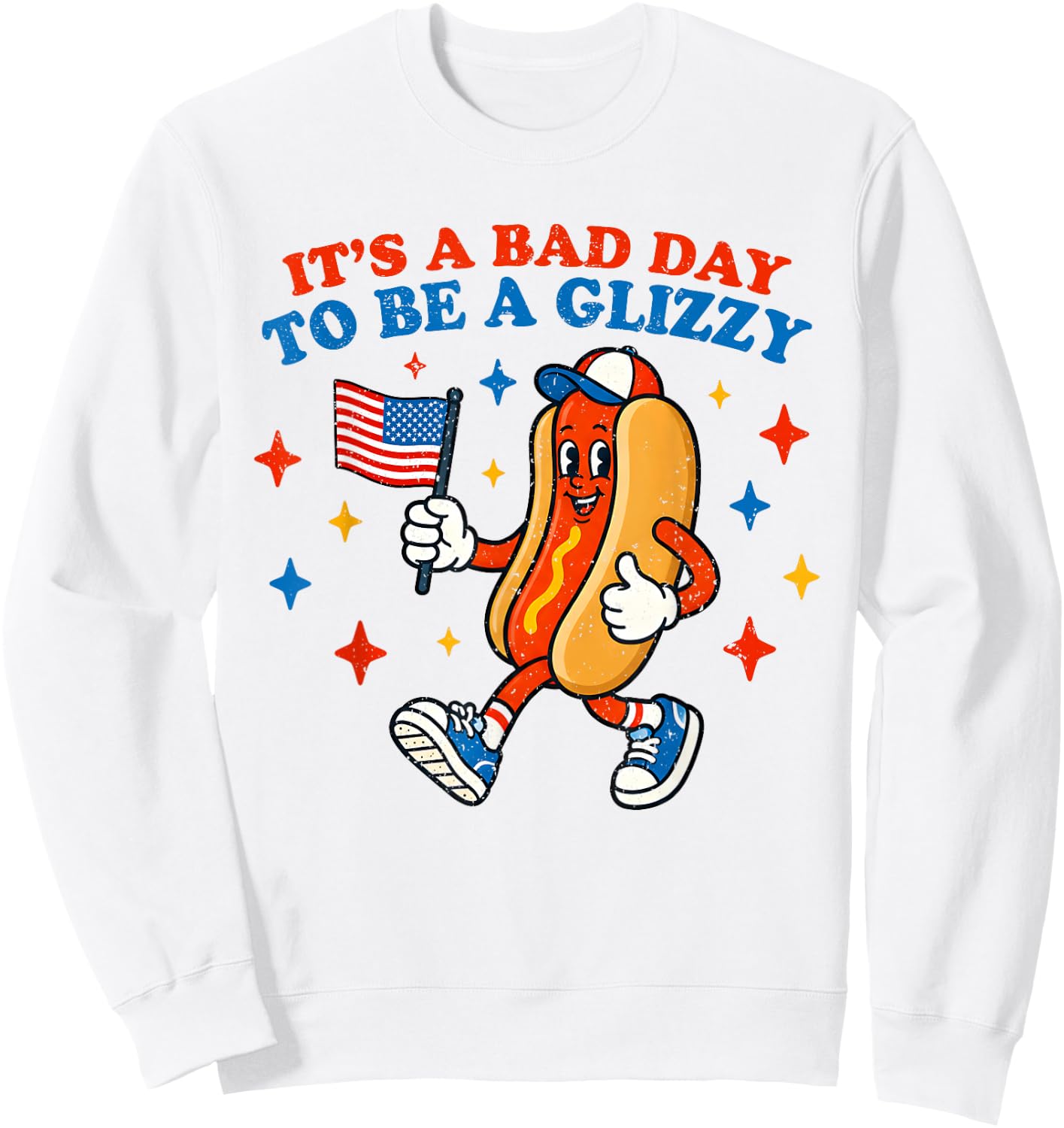 It’s A Bad Day to Be A Glizzy 4th of July Hotdog Funny Sweatshirt - Sweatshirt | White