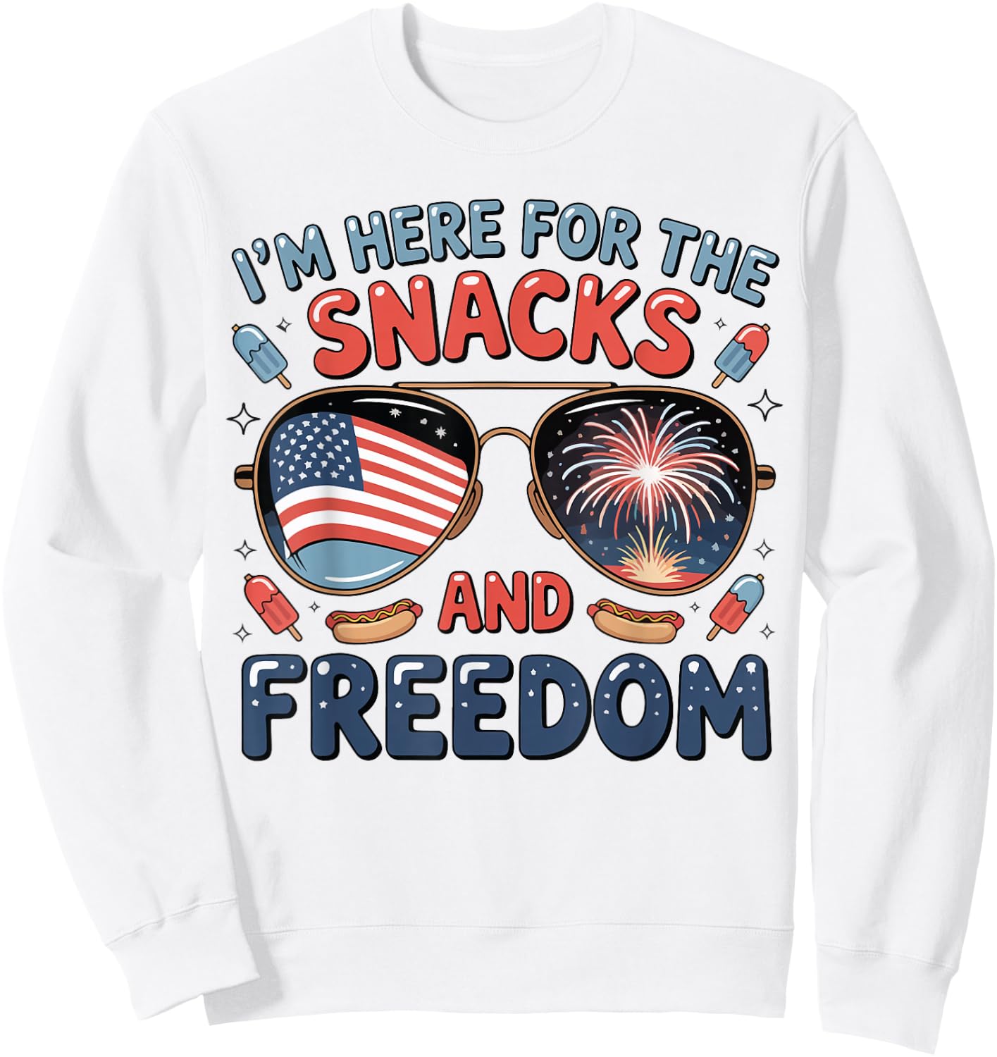Im Here For Snacks Freedom Funny Toddler 4th July Sunglasses Sweatshirt - Sweatshirt | White