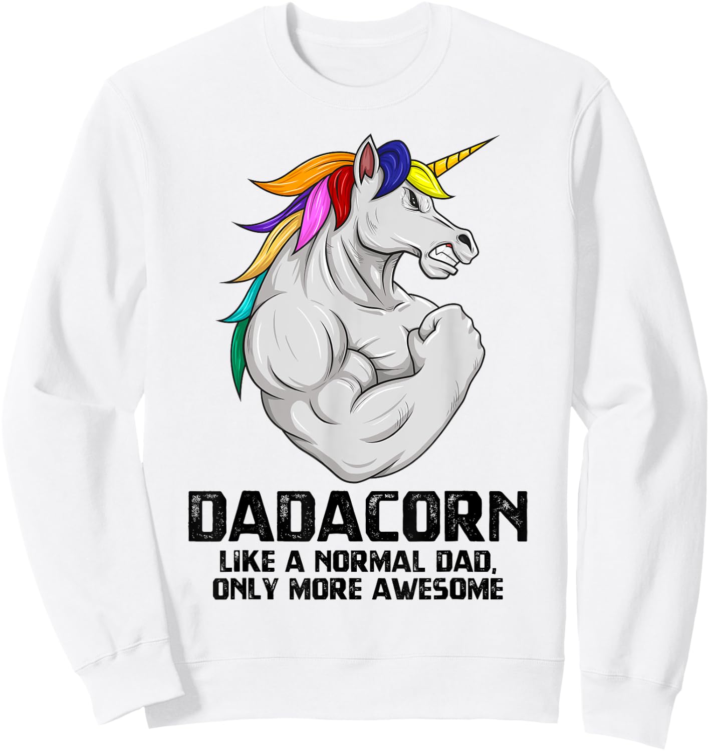 Dadacorn Muscle Dad Unicorn Fathers Day Funny Gift Sweatshirt - Sweatshirt | White