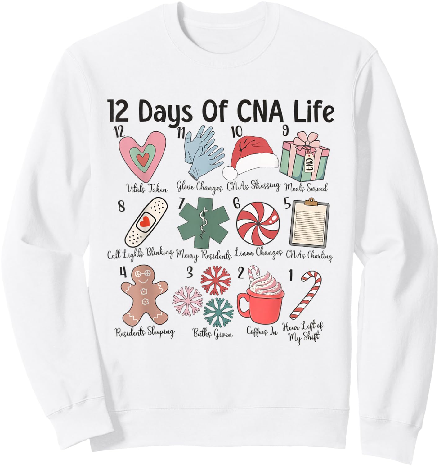 12 Days of CNA Life Certified Nursing Assistant Christmas Sweatshirt - Sweatshirt | White