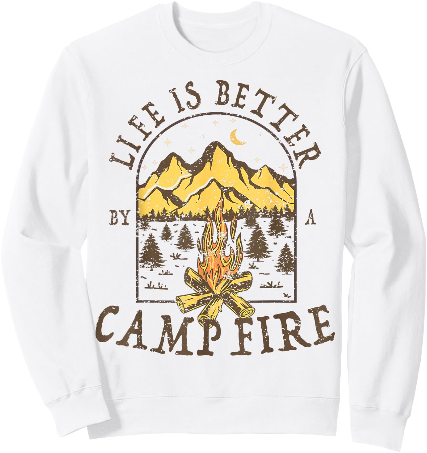 Life is Better By A Campfire Camping Hiking Fishing Outdoor Sweatshirt - Sweatshirt | White