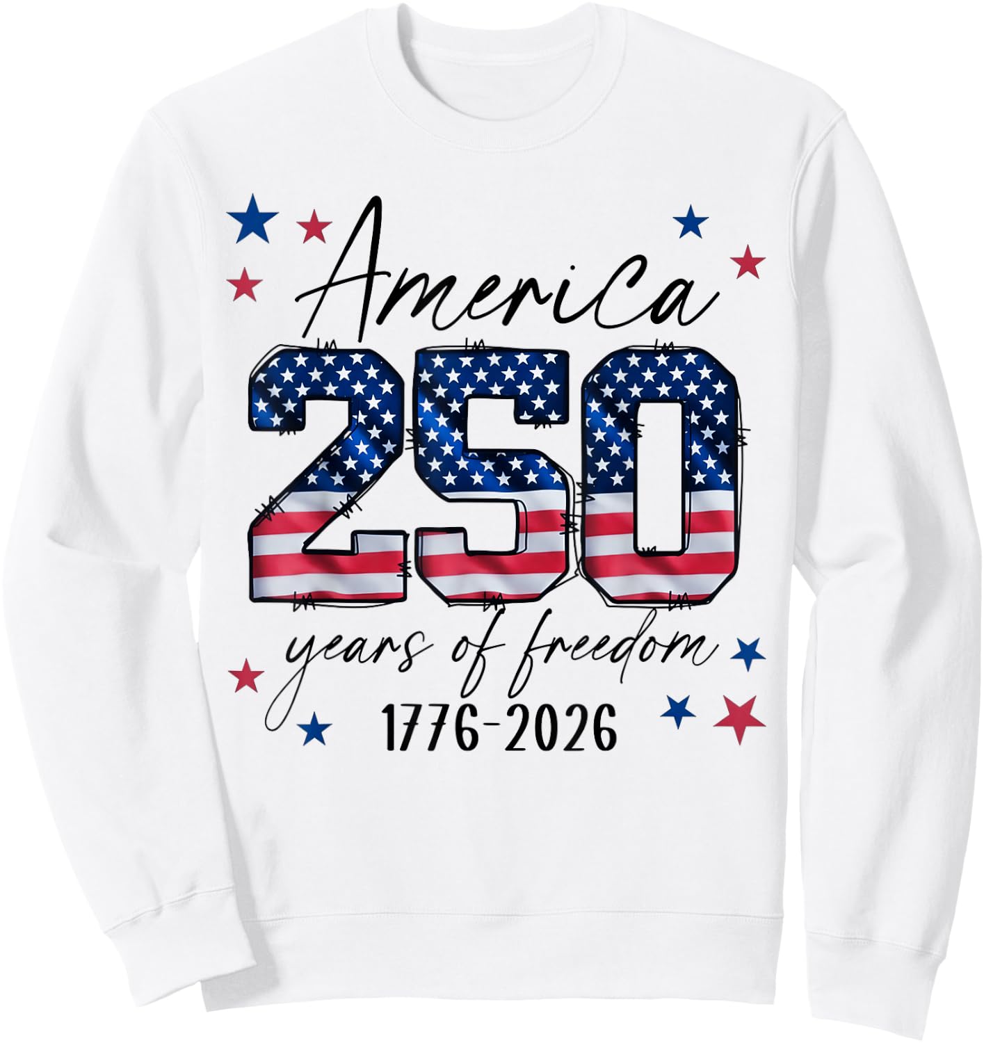 America USA 250th Years of Freedom 4th of July Sweatshirt - Sweatshirt | White