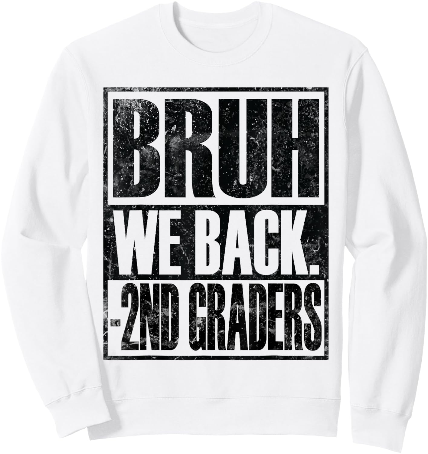 Bruh We Back 2nd Graders First Day of Second Grade Sweatshirt - Sweatshirt | White