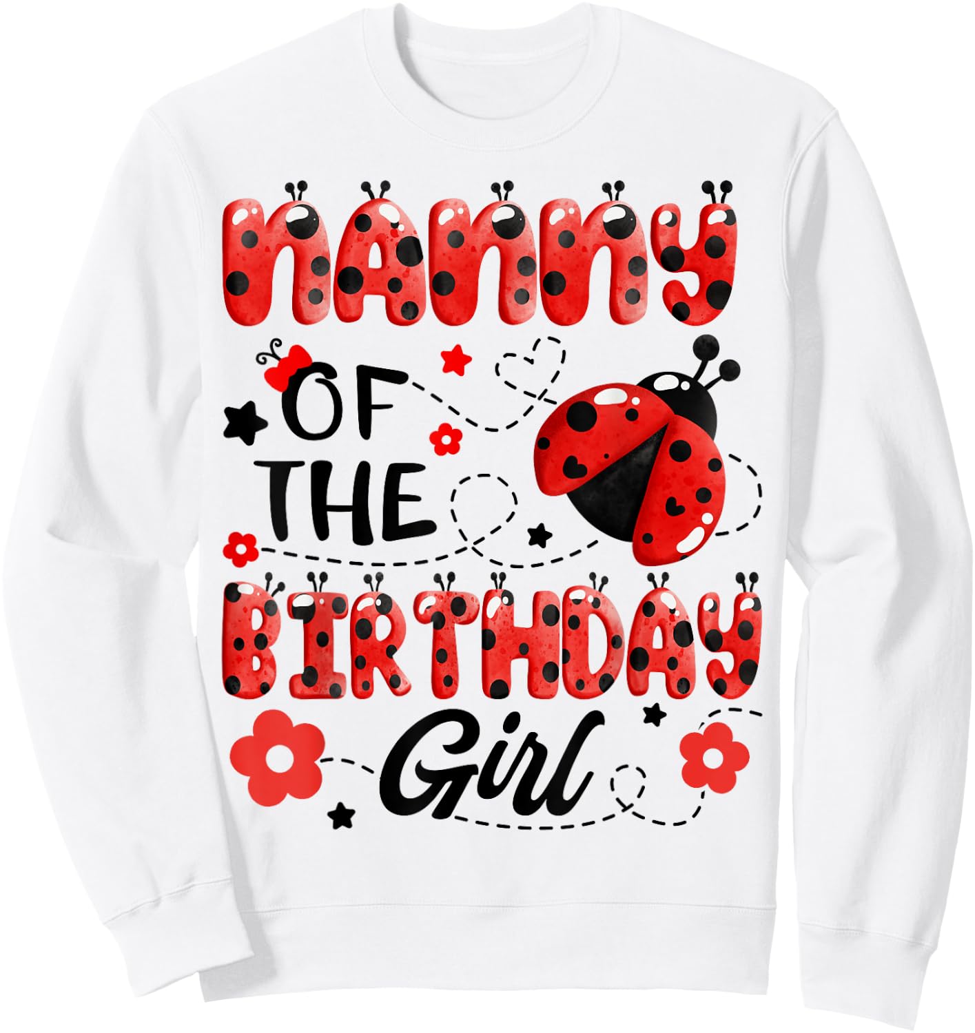 Nanny Of The Birthday Girl Family Matching Ladybug Birthday Sweatshirt - Sweatshirt | White