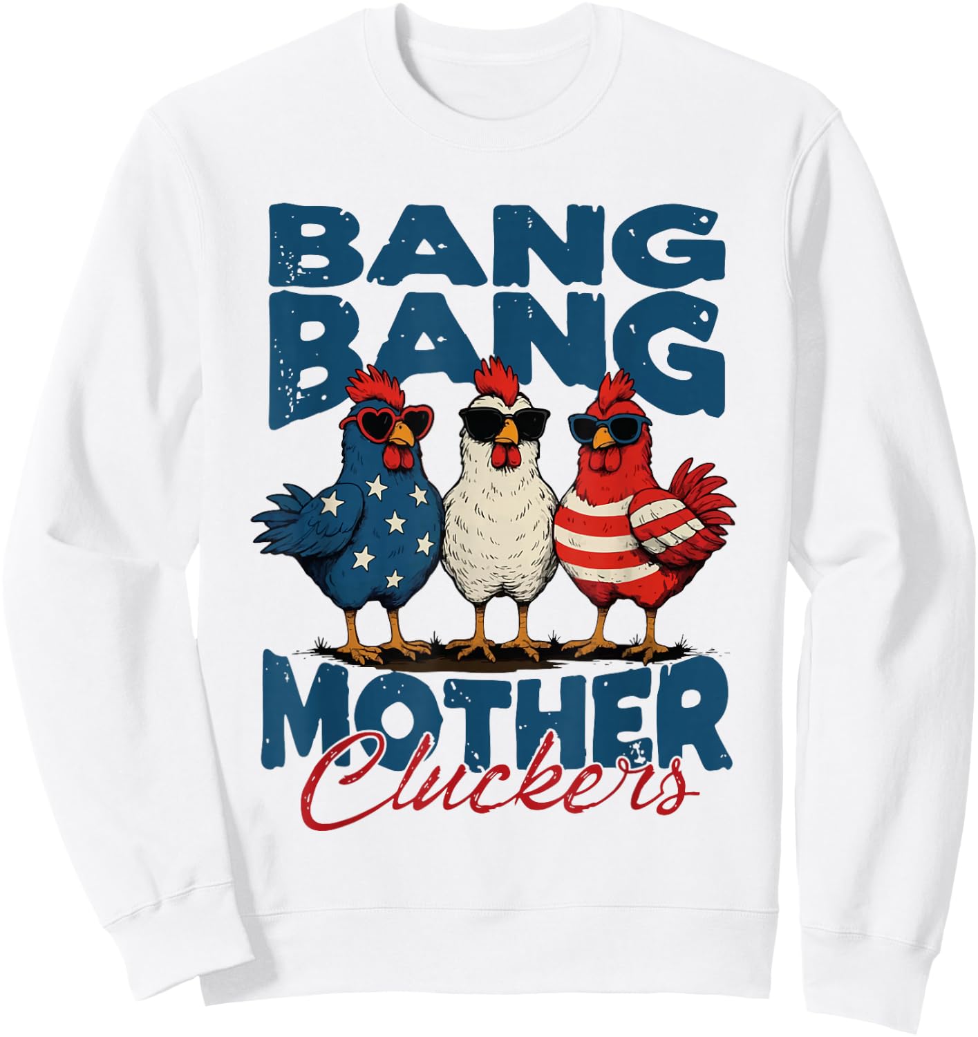 Retro Bang Bang Mother Cluckers Funny Chicken 4th of July Sweatshirt - Sweatshirt | White