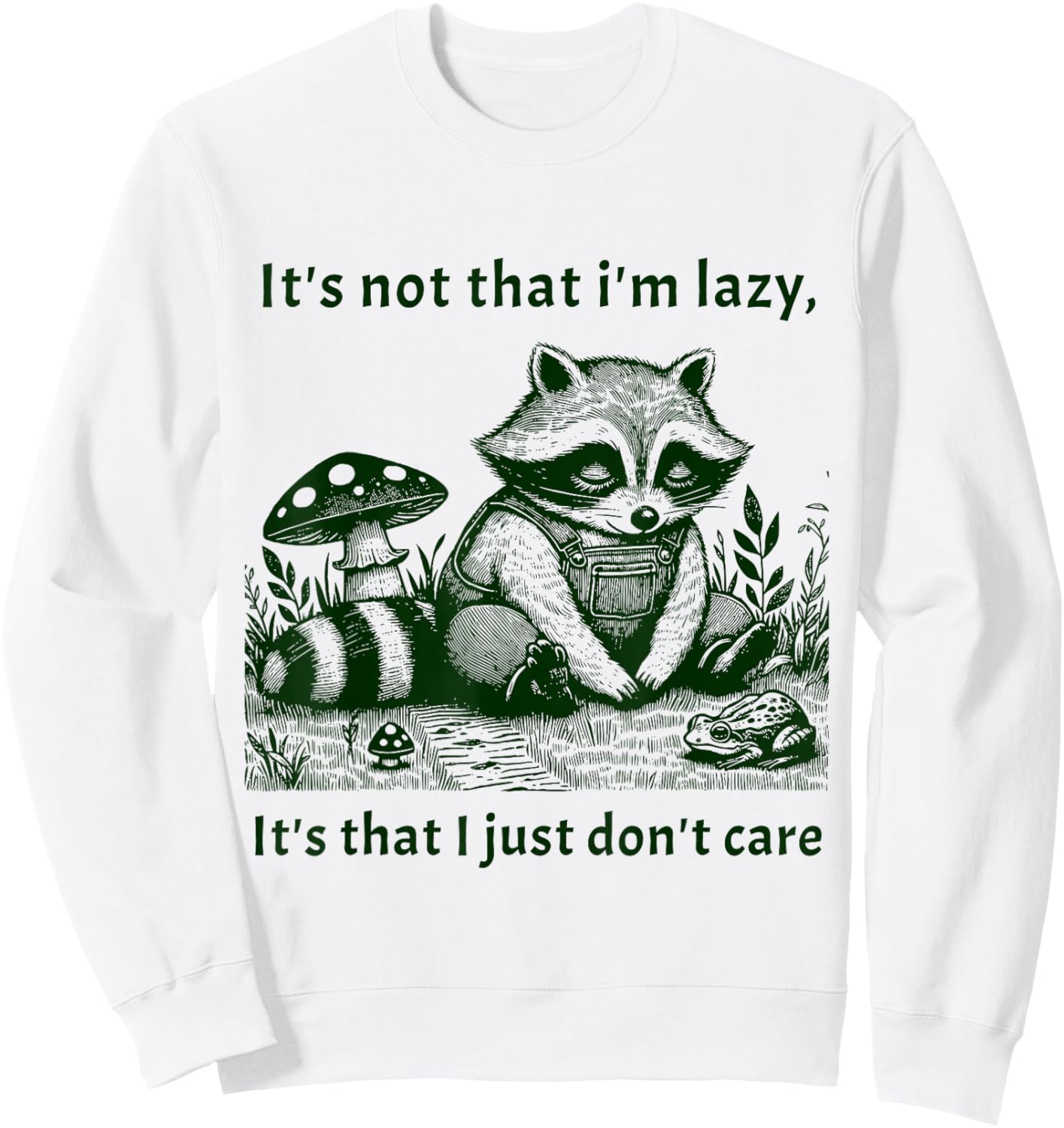 It's not that I'm Lazy I Just Don't Care Sweatshirt - Sweatshirt | White