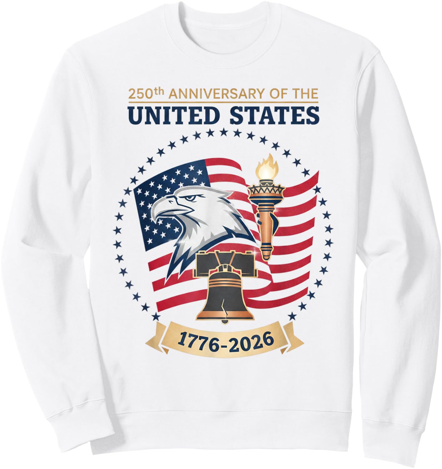 250th Anniversary USA 250 Years American Patriotic 4th July Sweatshirt - Sweatshirt | White