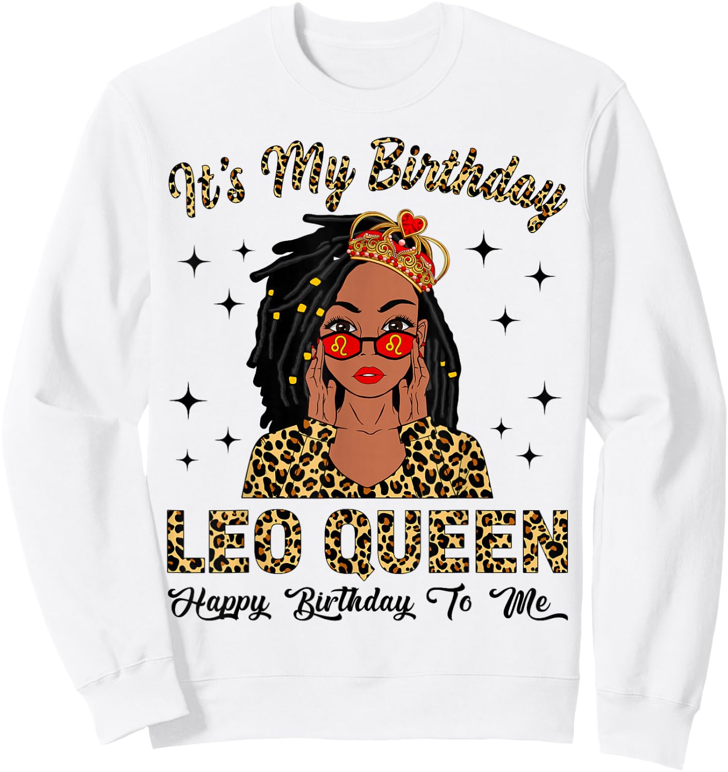 It's My Birthday Leo Queen Loc'd Hair Black Women Sweatshirt - Sweatshirt | White