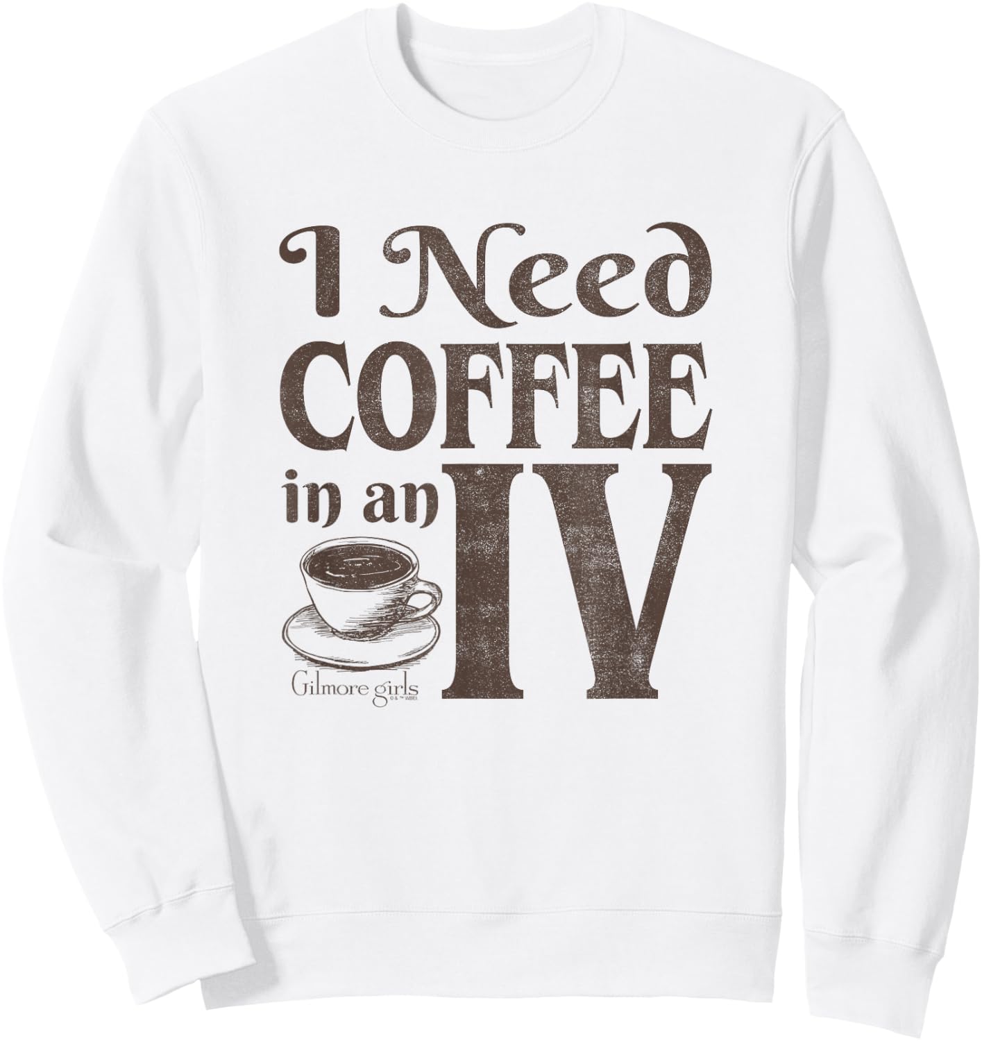 Gilmore Girls I Need Coffee In An I.V. Distressed Quote Logo Sweatshirt - Sweatshirt | White