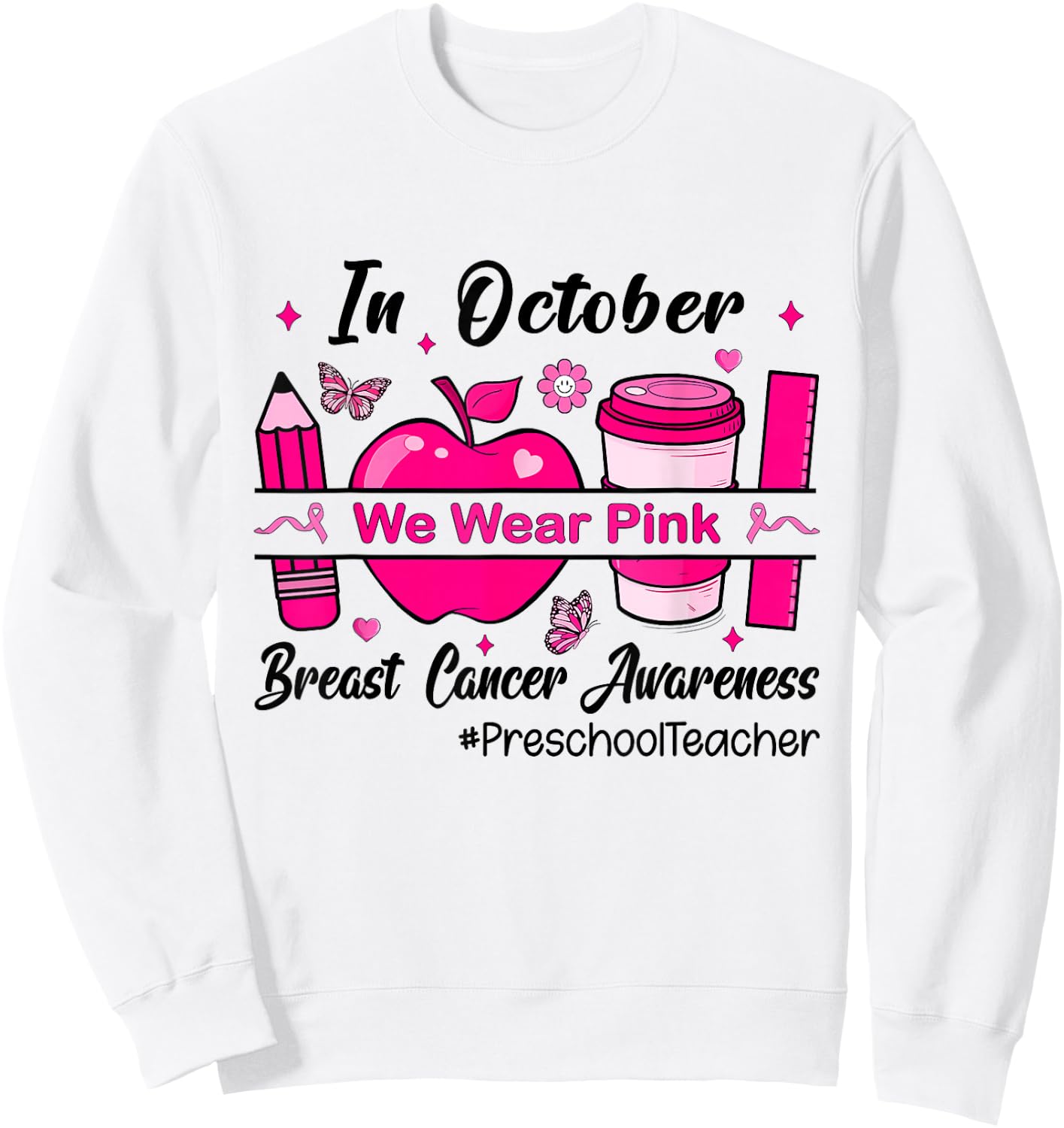 Preschool Teacher In October We Wear Pink Breast Cancer Sweatshirt - Sweatshirt | White
