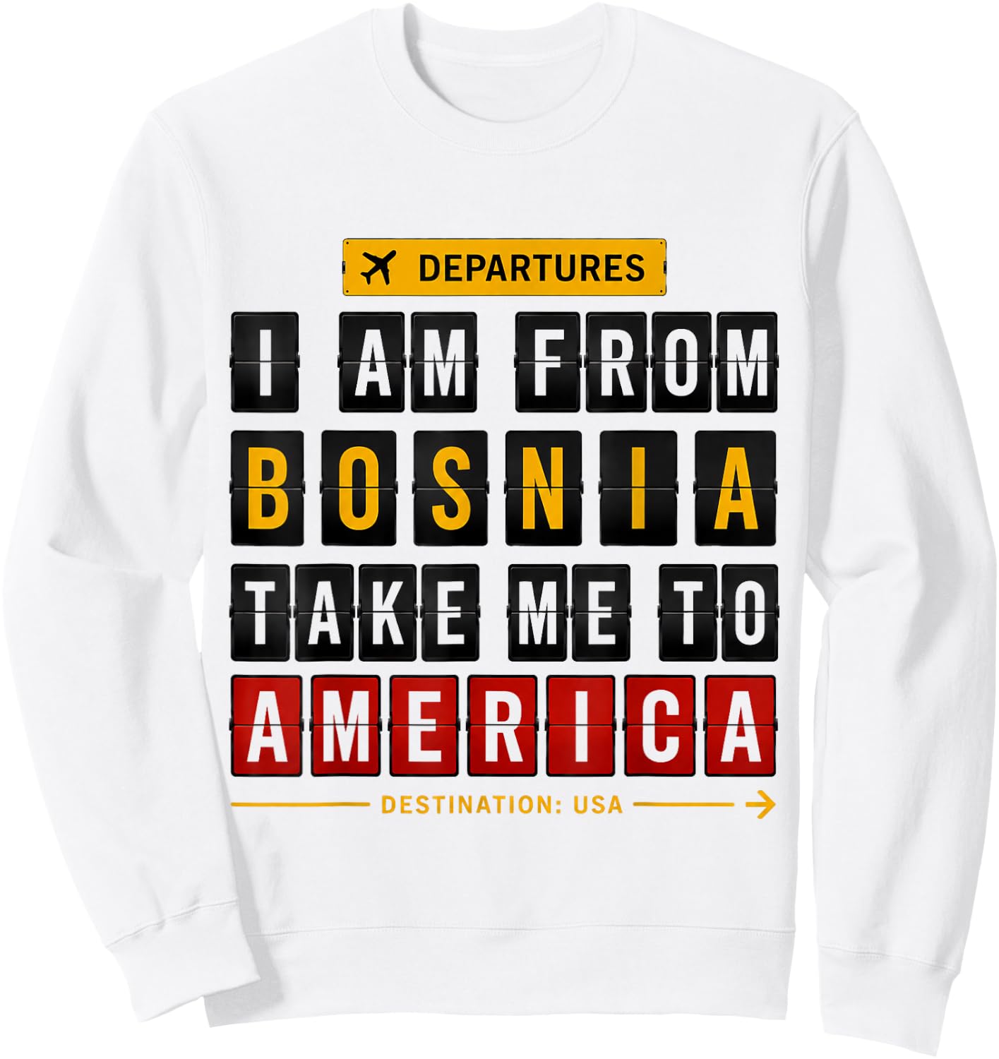 I Am from Bosnia Take Me to America, Bosna, Hercegowina Sweatshirt - Sweatshirt | White