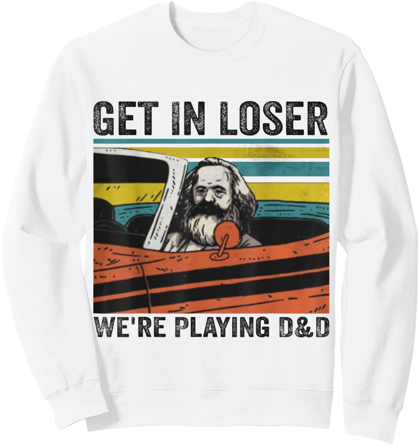 Get In Loser We're Playing D&D Vintage Retro Old Man Sweatshirt - Sweatshirt | White