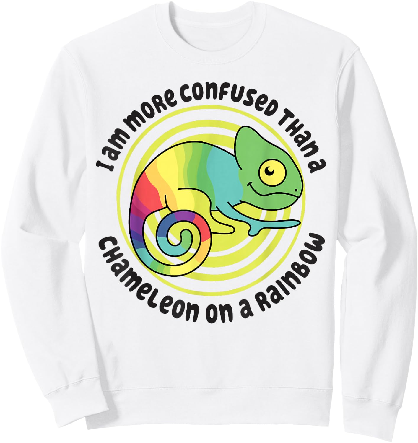 I Am More Confused Than A Chameleon On A Rainbow Chameleon Sweatshirt - Sweatshirt | White
