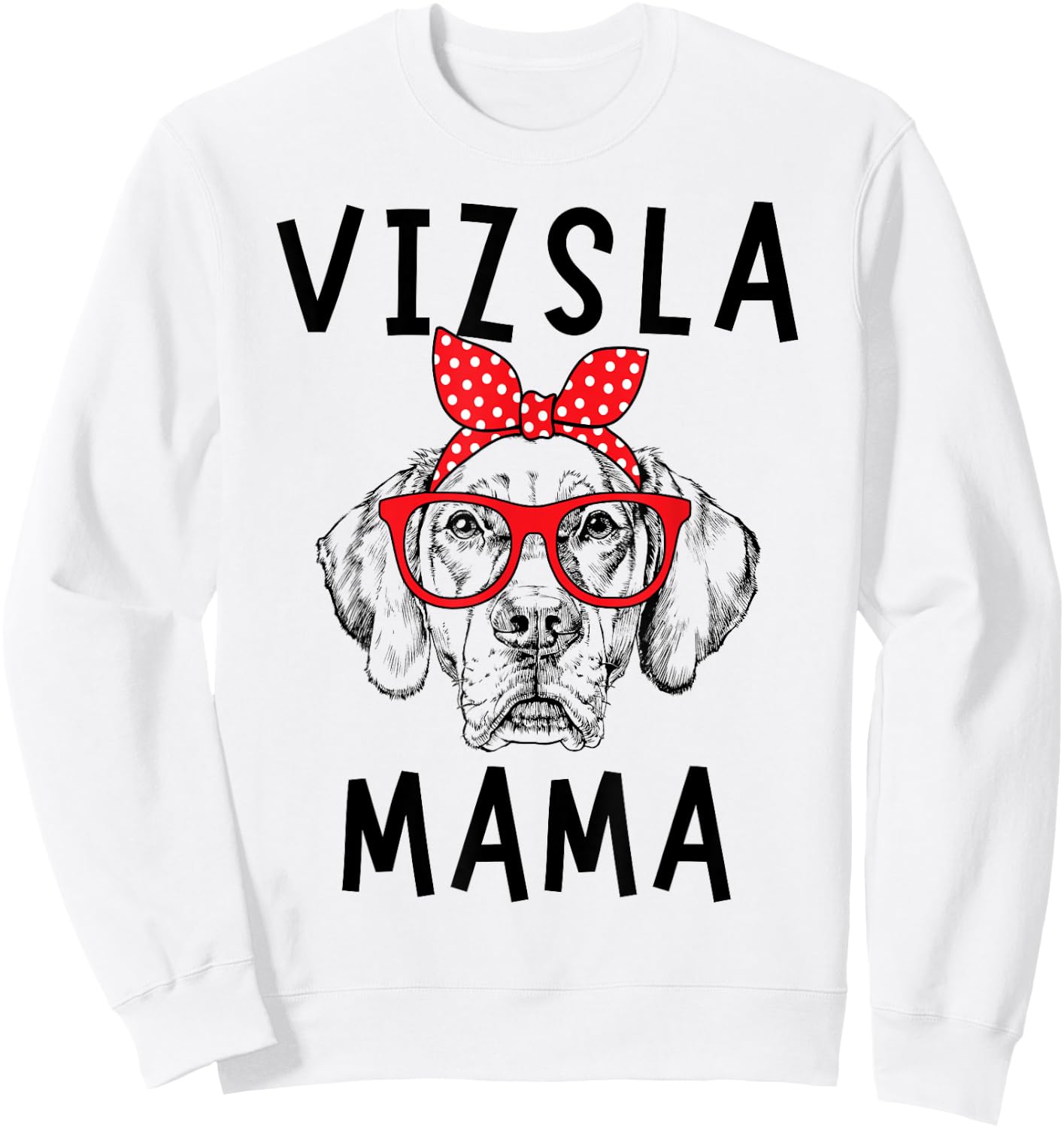 Vizsla Mama Vizsla Dog Mom Mother's Day Women Kids Sweatshirt - Sweatshirt | White