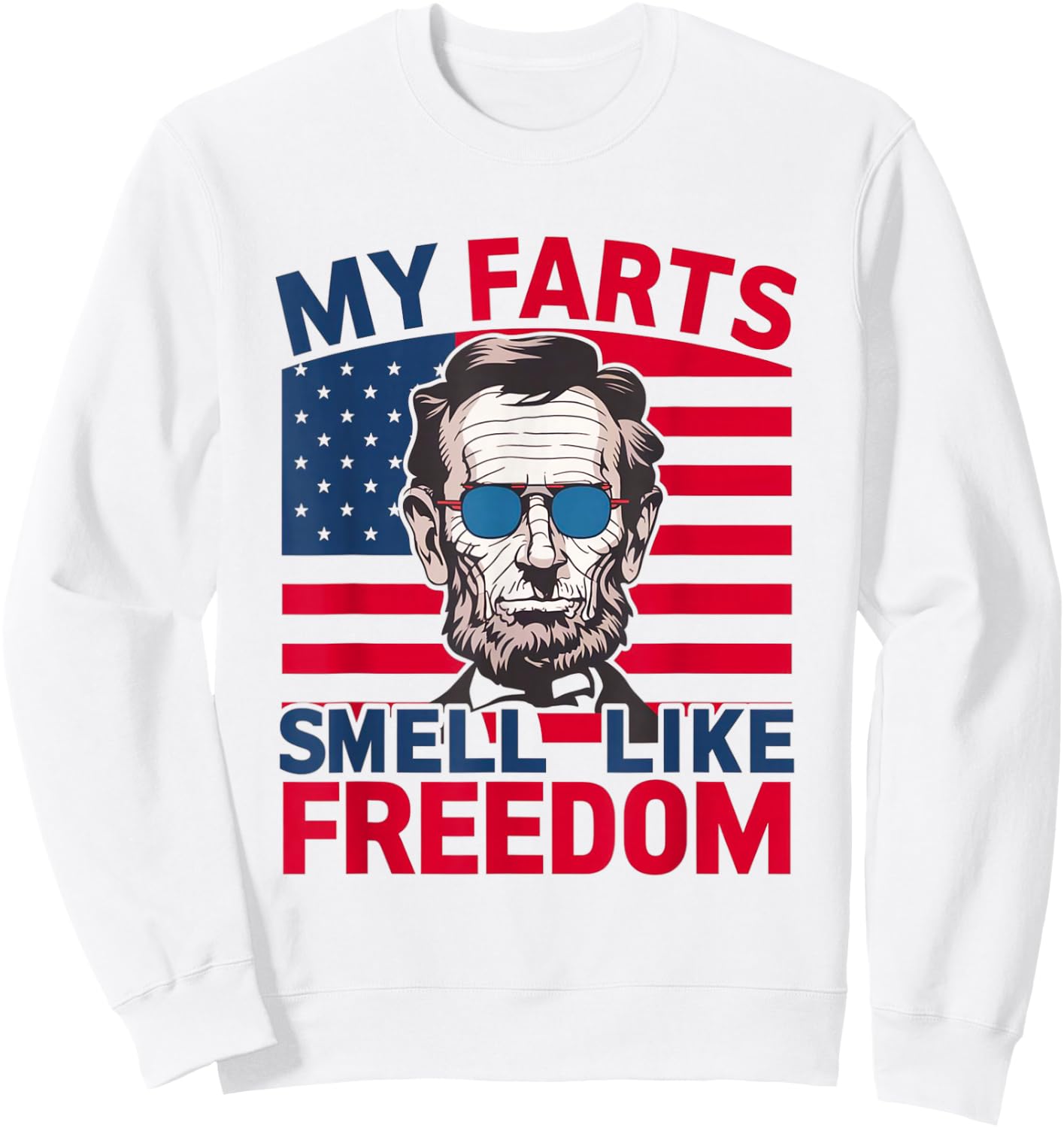 Men's Funny 4th of July My Farts Smell Like Freedom Abraham Sweatshirt - Sweatshirt | White