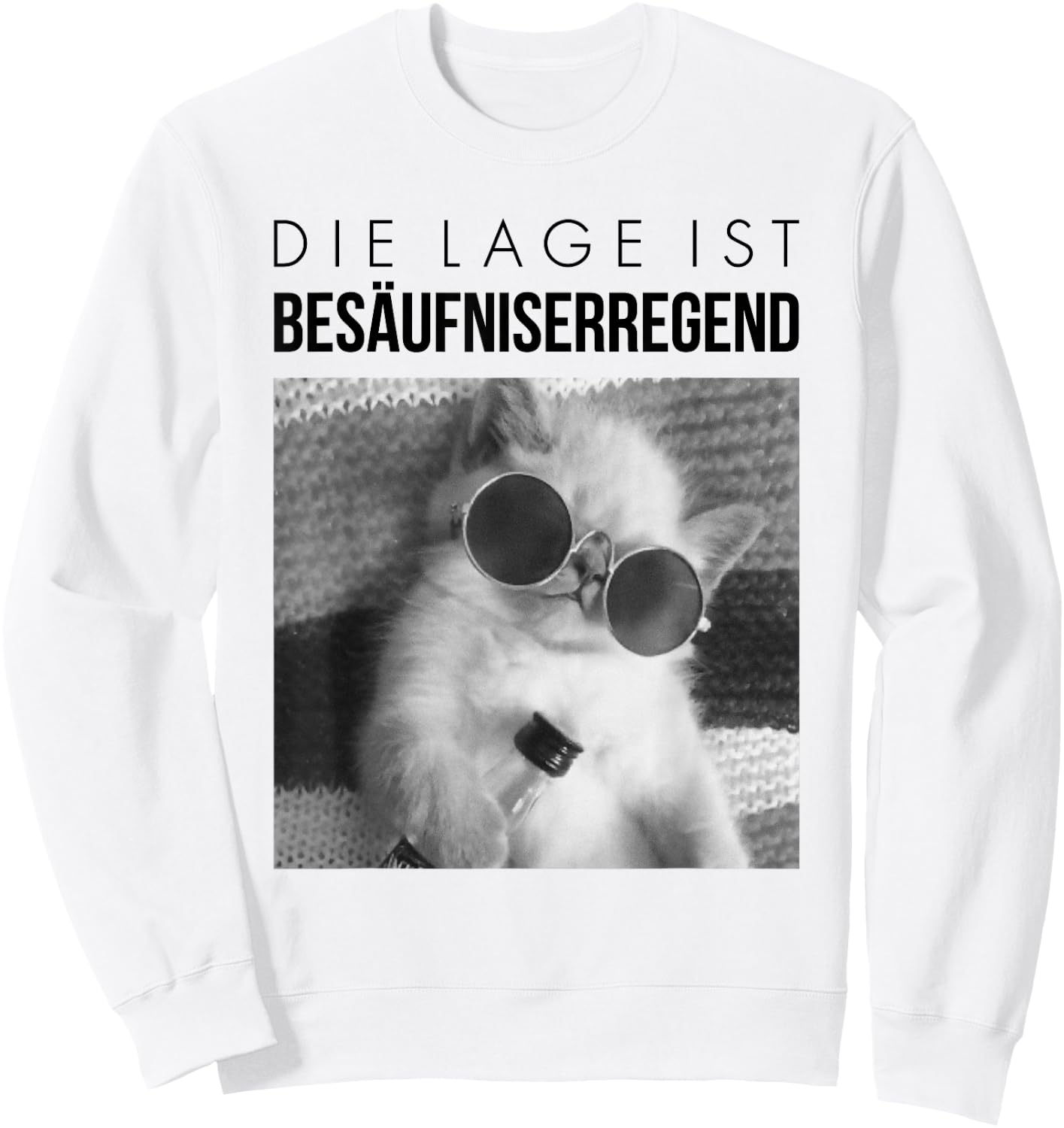 Fun with German Text "Die Lage ist besäufniserregend". Drunk Cat, White Sweatshirt - Sweatshirt | White