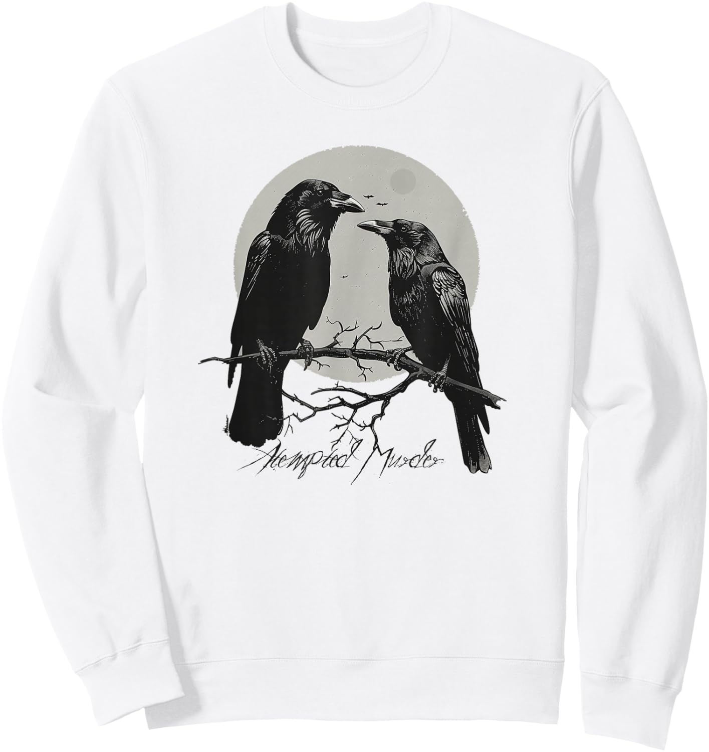 Funny Attempted Murder Crow Gift Bird Lovers Sweatshirt - Sweatshirt | White