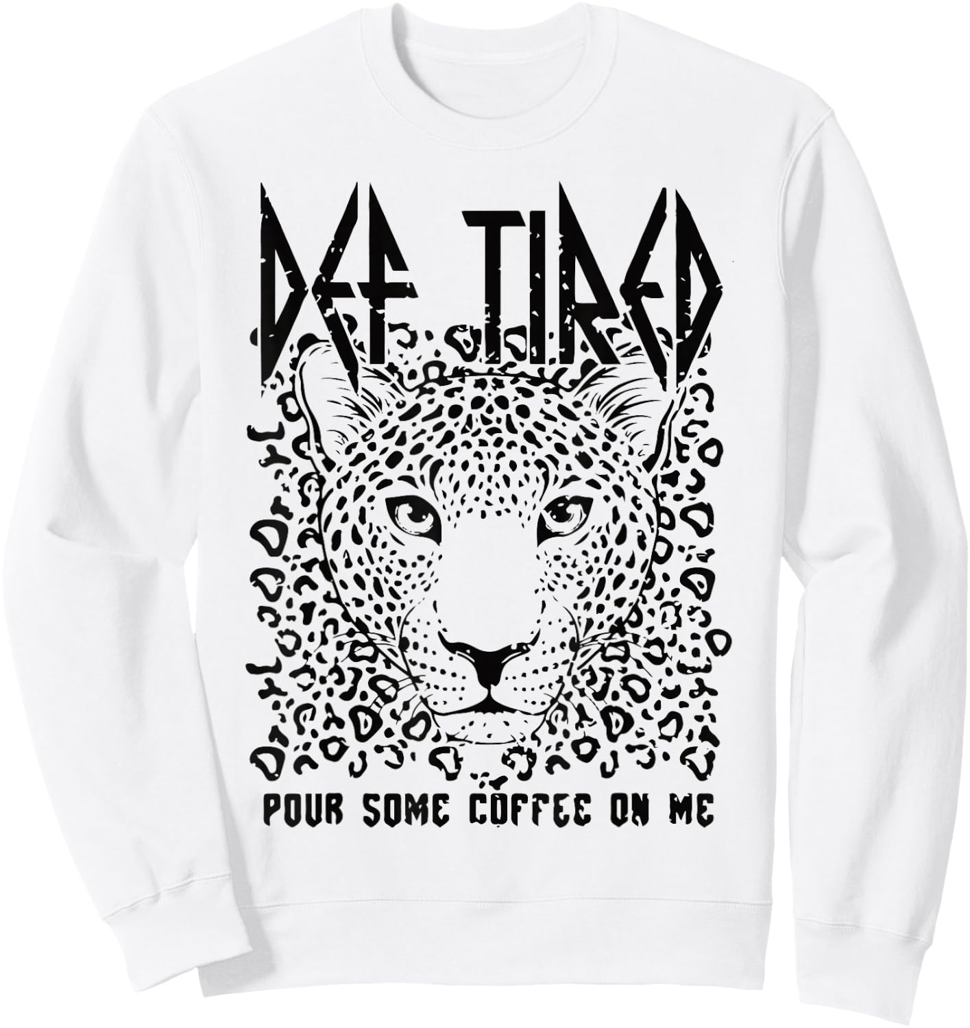Def tired Pour Some Coffee On Me Tiger Tired Coffee Vintage Sweatshirt - Sweatshirt | White