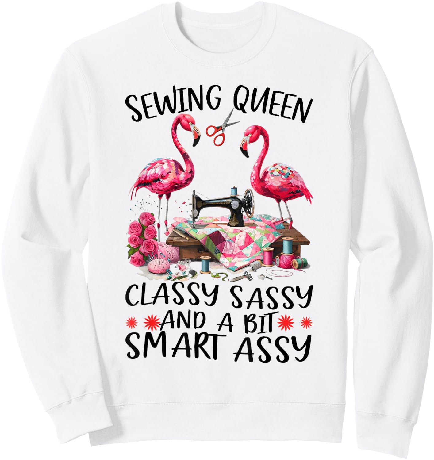 Sewing Queen Classy Sassy And A Bit Smart Assy Women Sewing Sweatshirt - Sweatshirt | White