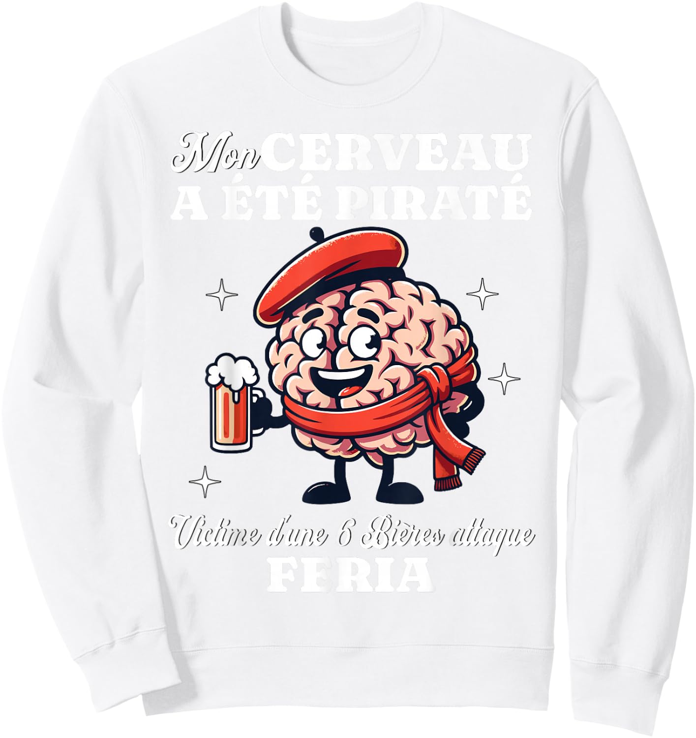 Feria Village Party Brain Hacked 6 Beers Attack , Red, S Sweatshirt - Sweatshirt | White