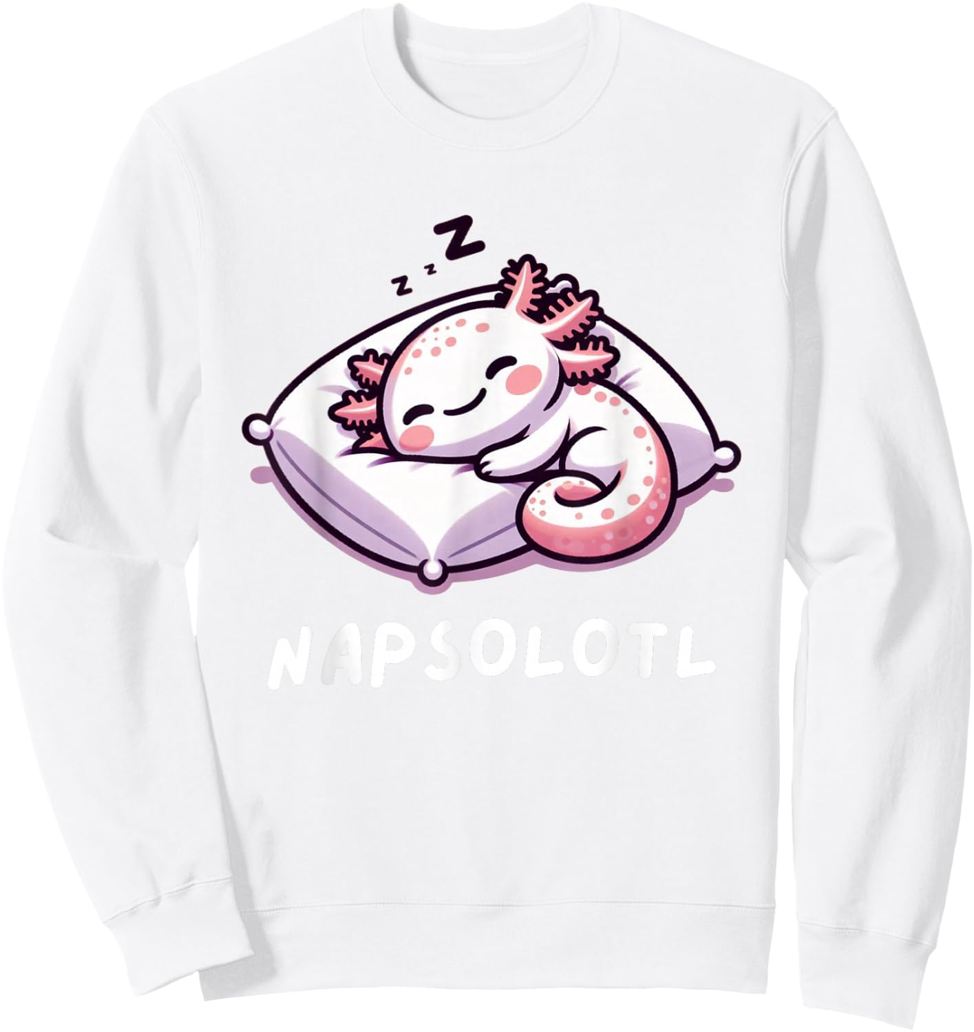 Napsolotl Sleeping Axolotl Lazy Anime Kawaii Funny Sweatshirt - Sweatshirt | White