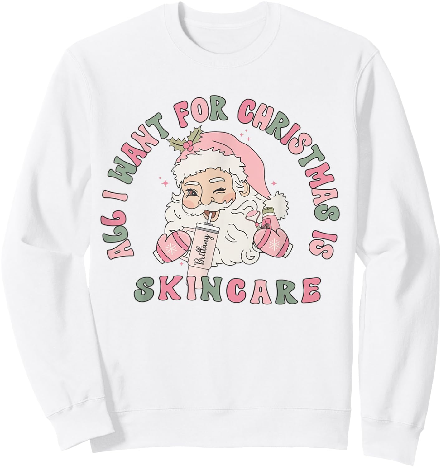 All I Need For Christmas Is Skincare Esthetician Dermatology Sweatshirt - Sweatshirt | White