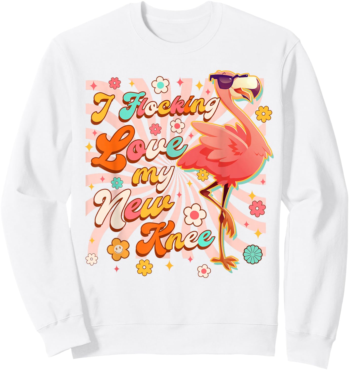 Knee Replacement I Flocking Love My New Knee Funny Flamingo Sweatshirt - Sweatshirt | White