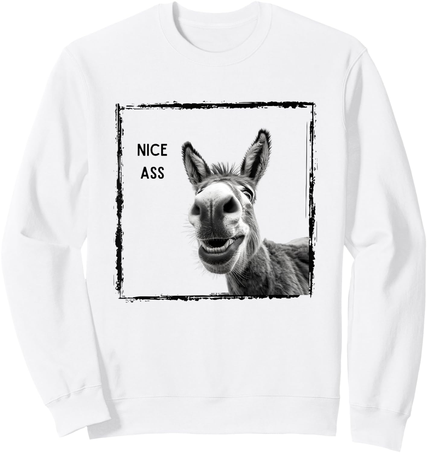 Funny Nice Ass Donkey Design Funny Saying Men Women Sweatshirt - Sweatshirt | White