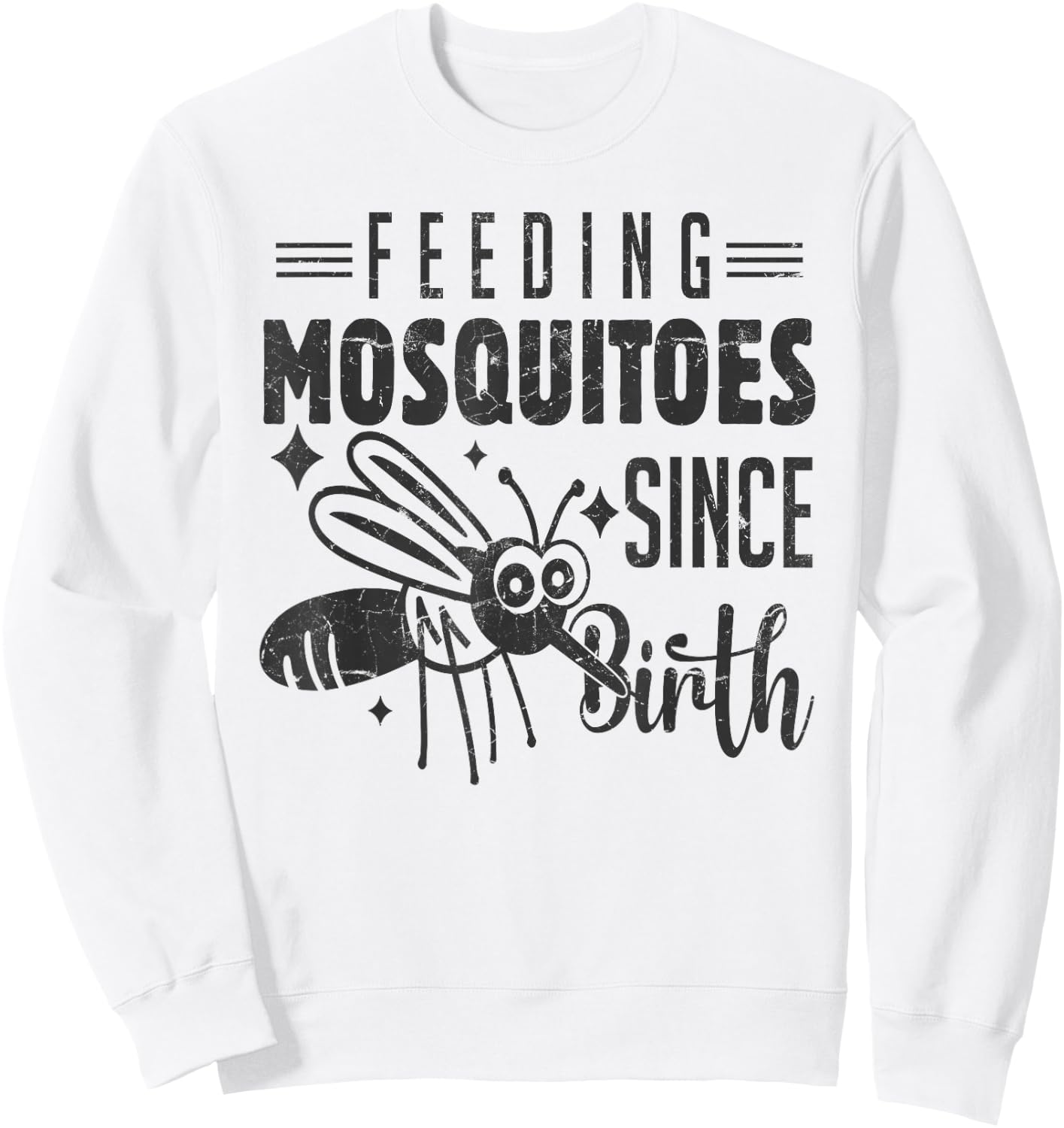Feeding Mosquitoes Since Birth. Funny Sayings Camping Sweatshirt - Sweatshirt | White