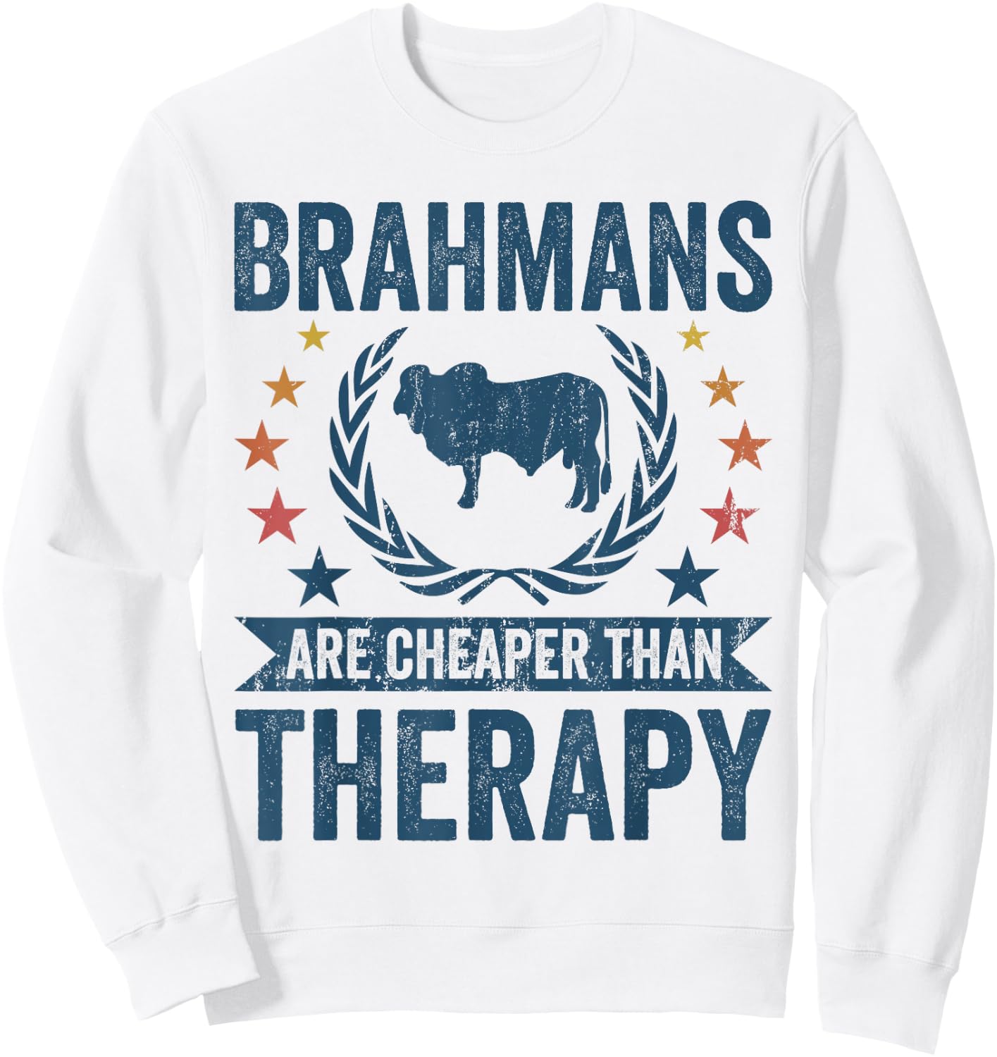 Cow Cheaper Therapy - Cattle Farmer Rancher Brahman Sweatshirt - Sweatshirt | White